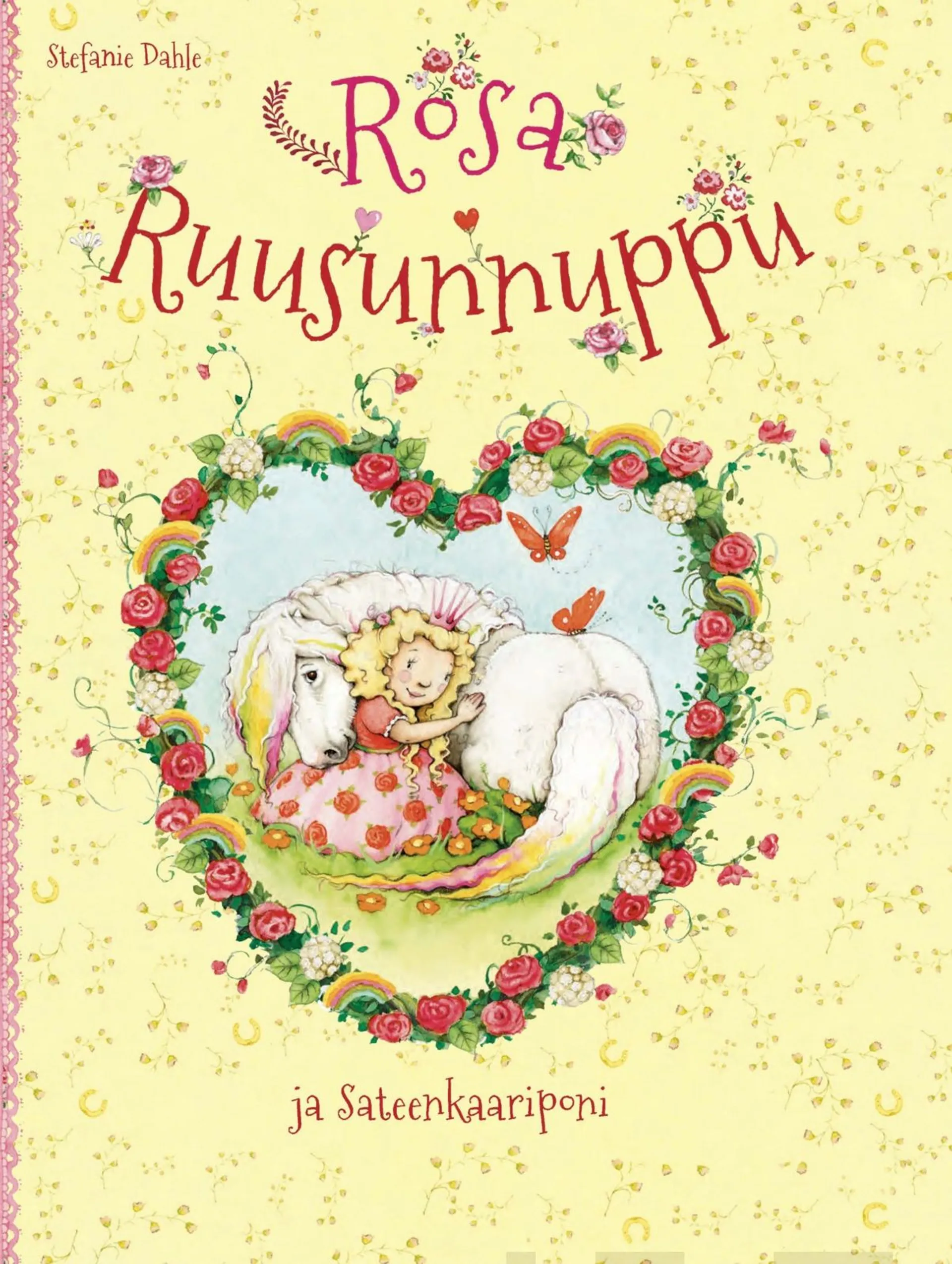 Dahle, Rosa Ruusunnuppu ja Sateenkaariponi