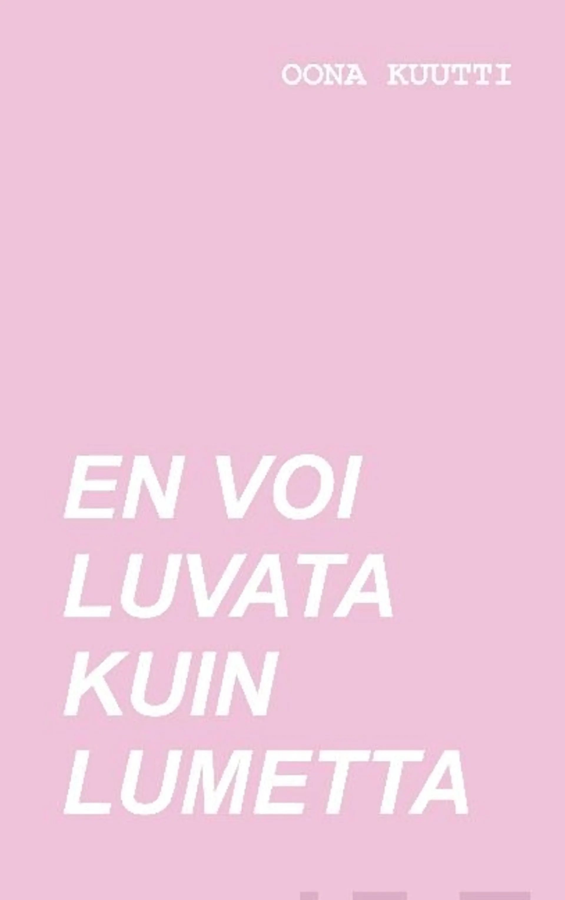 Kuutti, En voi luvata kuin lumetta