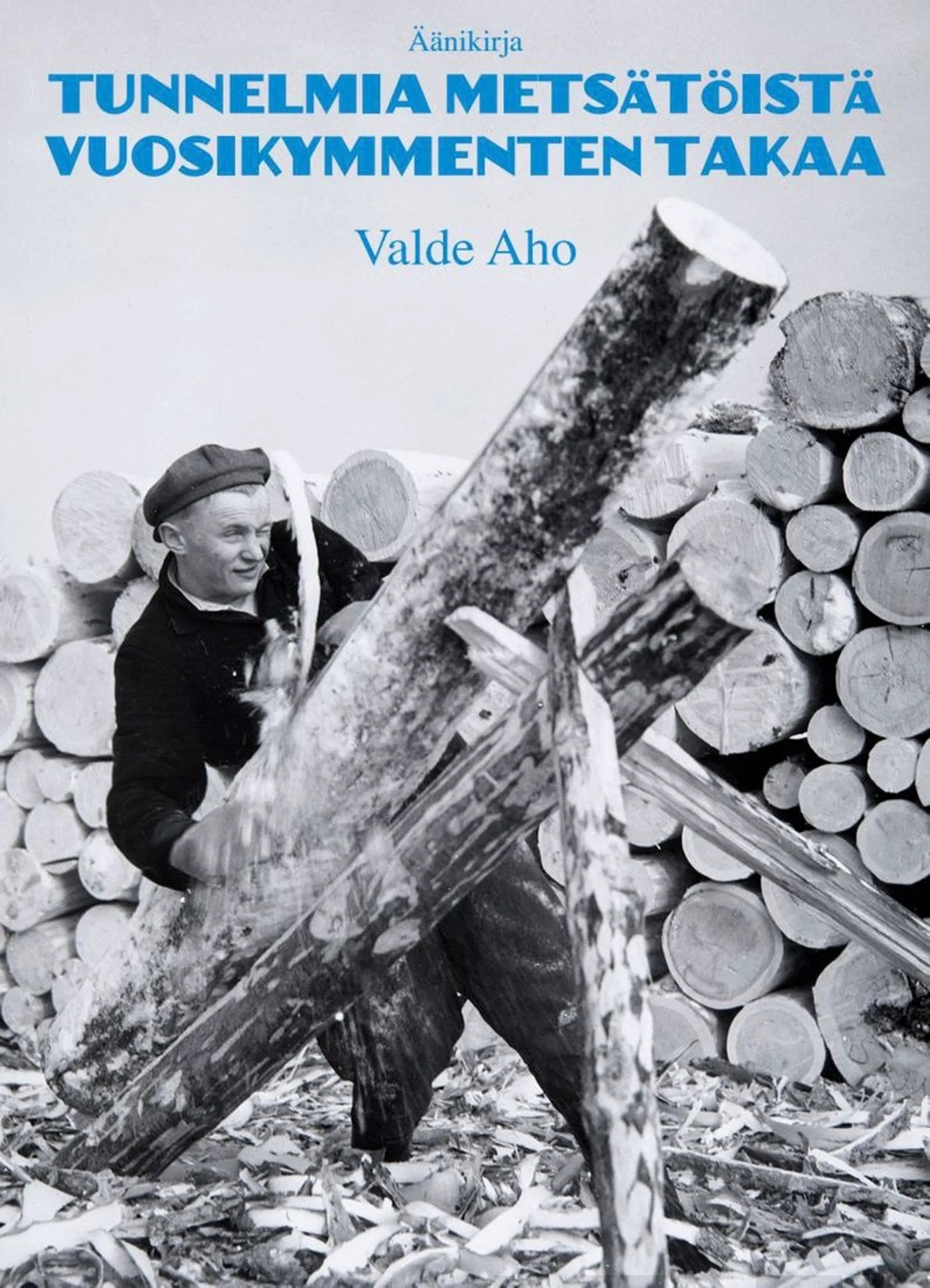 Aho, Tunnelmia metsätöistä vuosikymmenten takaa (cd)