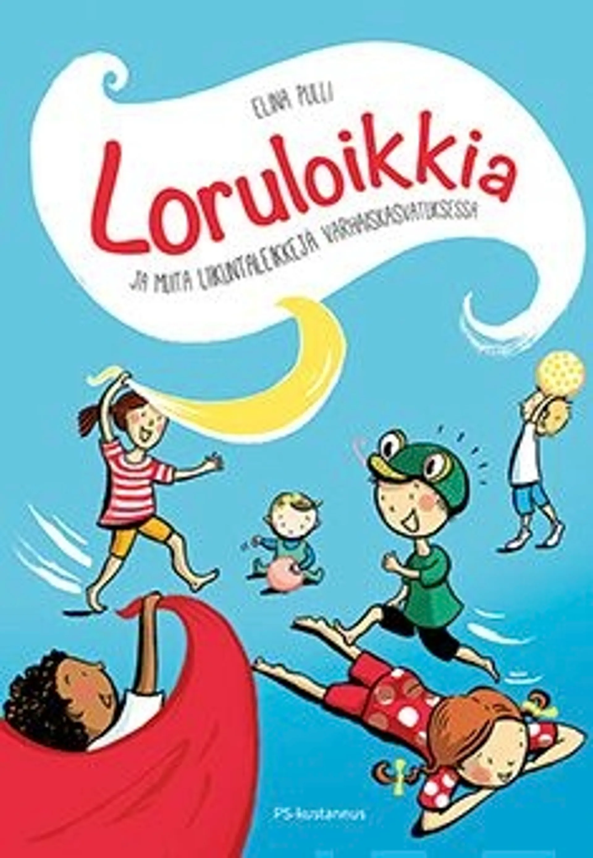 Pulli, Loruloikkia ja muita liikuntaleikkejä varhaiskasvatuksessa