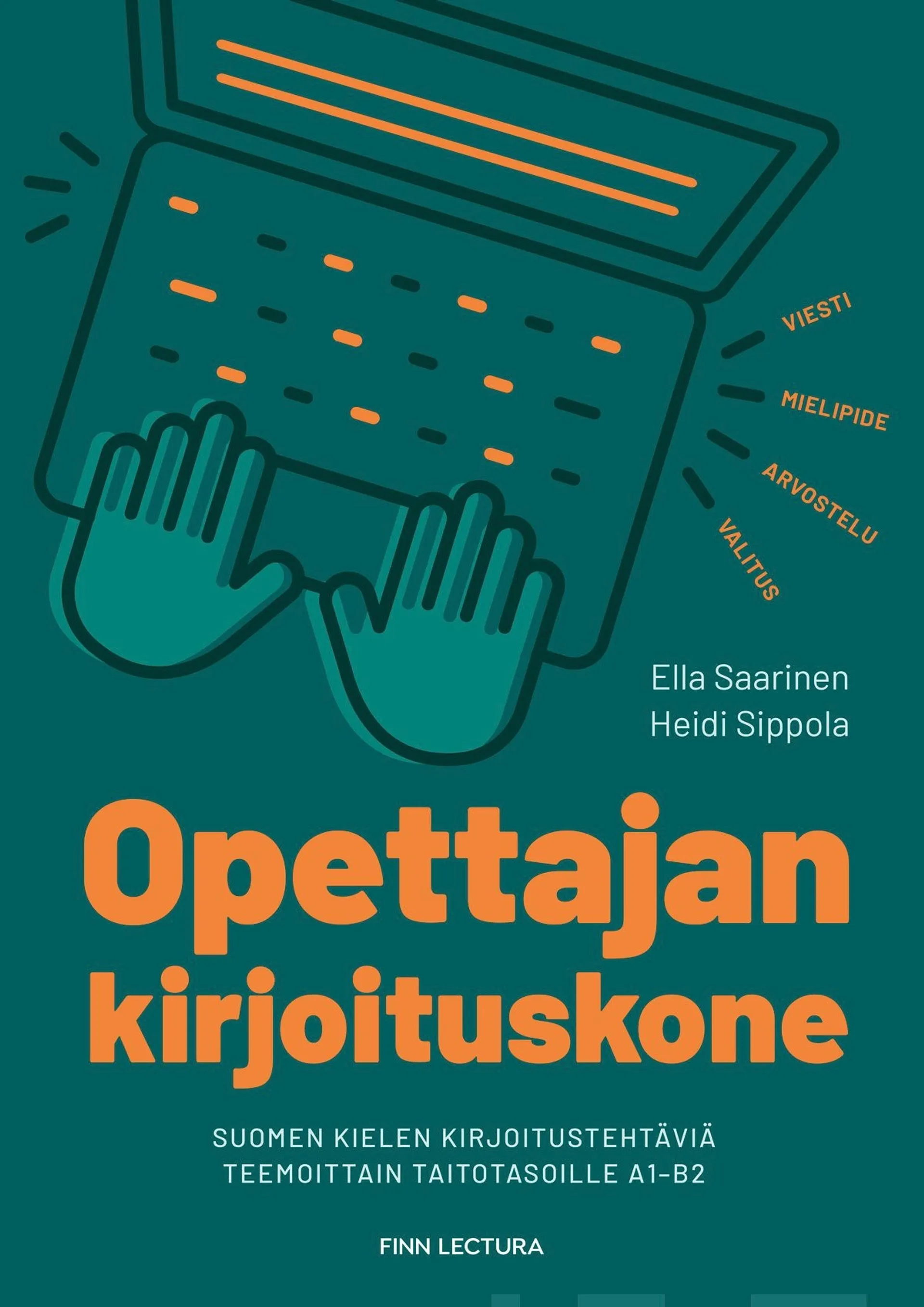 Saarinen, Opettajan kirjoituskone - Suomen kielen kirjoitustehtäviä teemoittain taitotasoille A1-B2