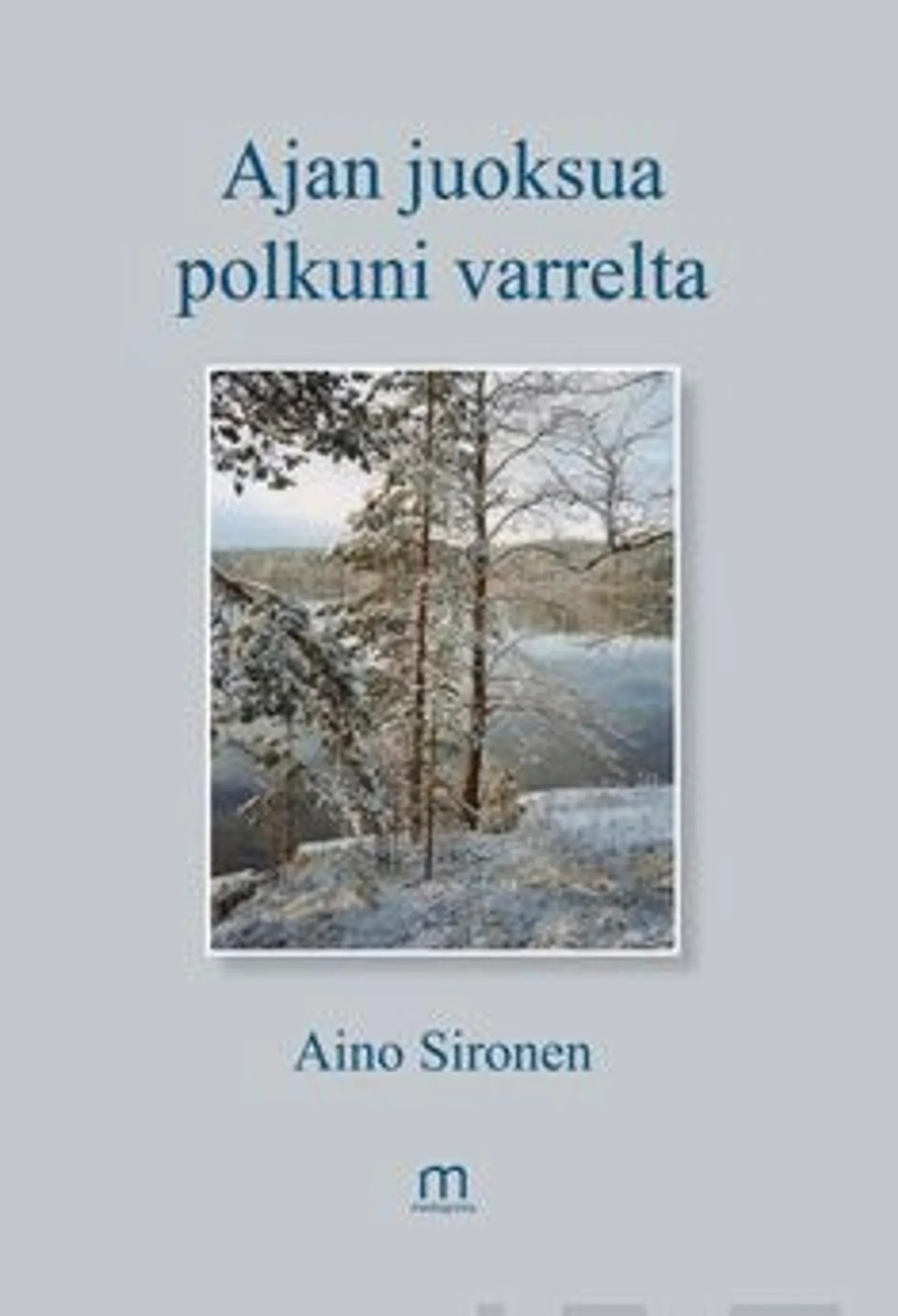 Sironen, Ajan juoksua polkuni varrelta