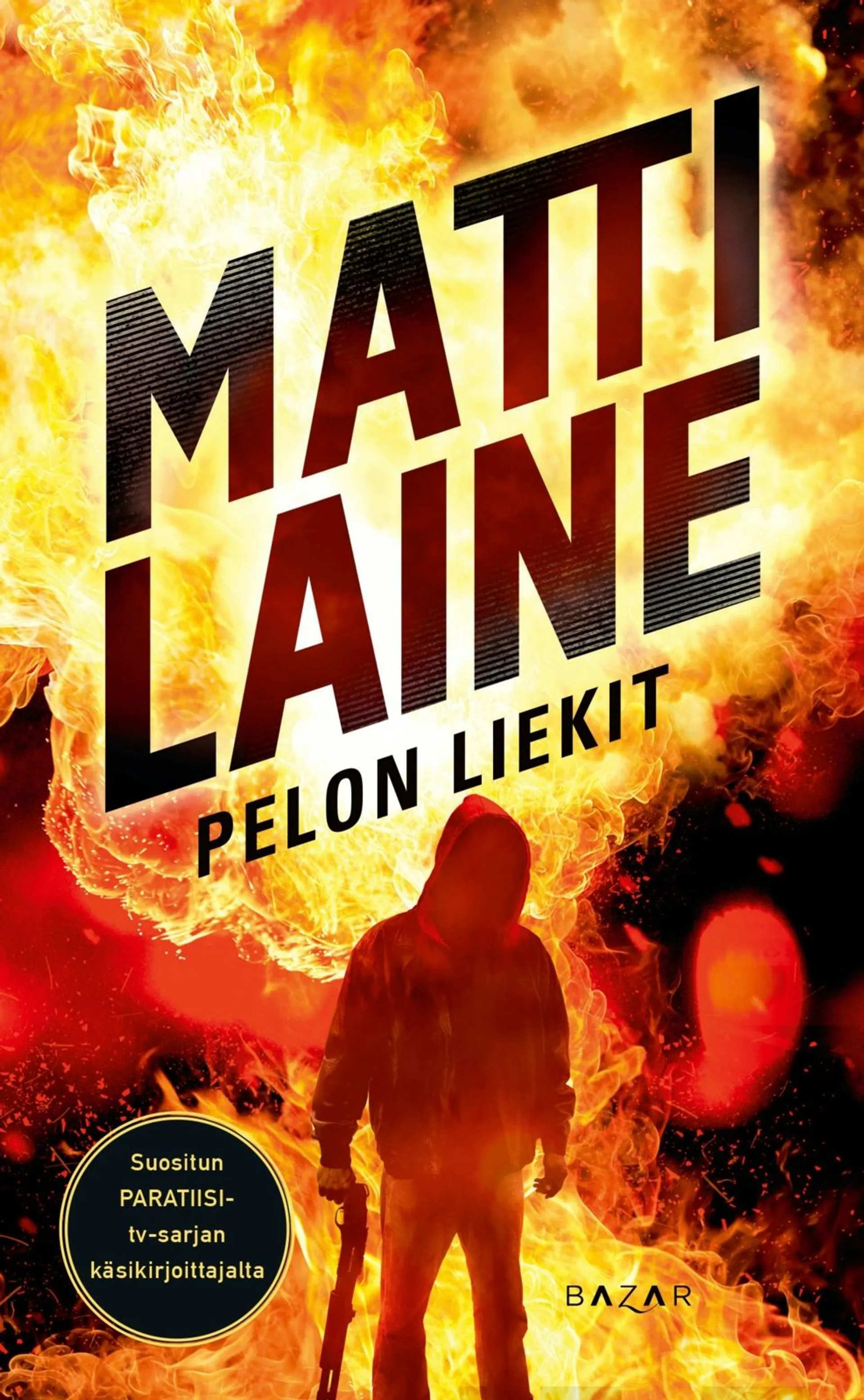 Laine, Pelon liekit