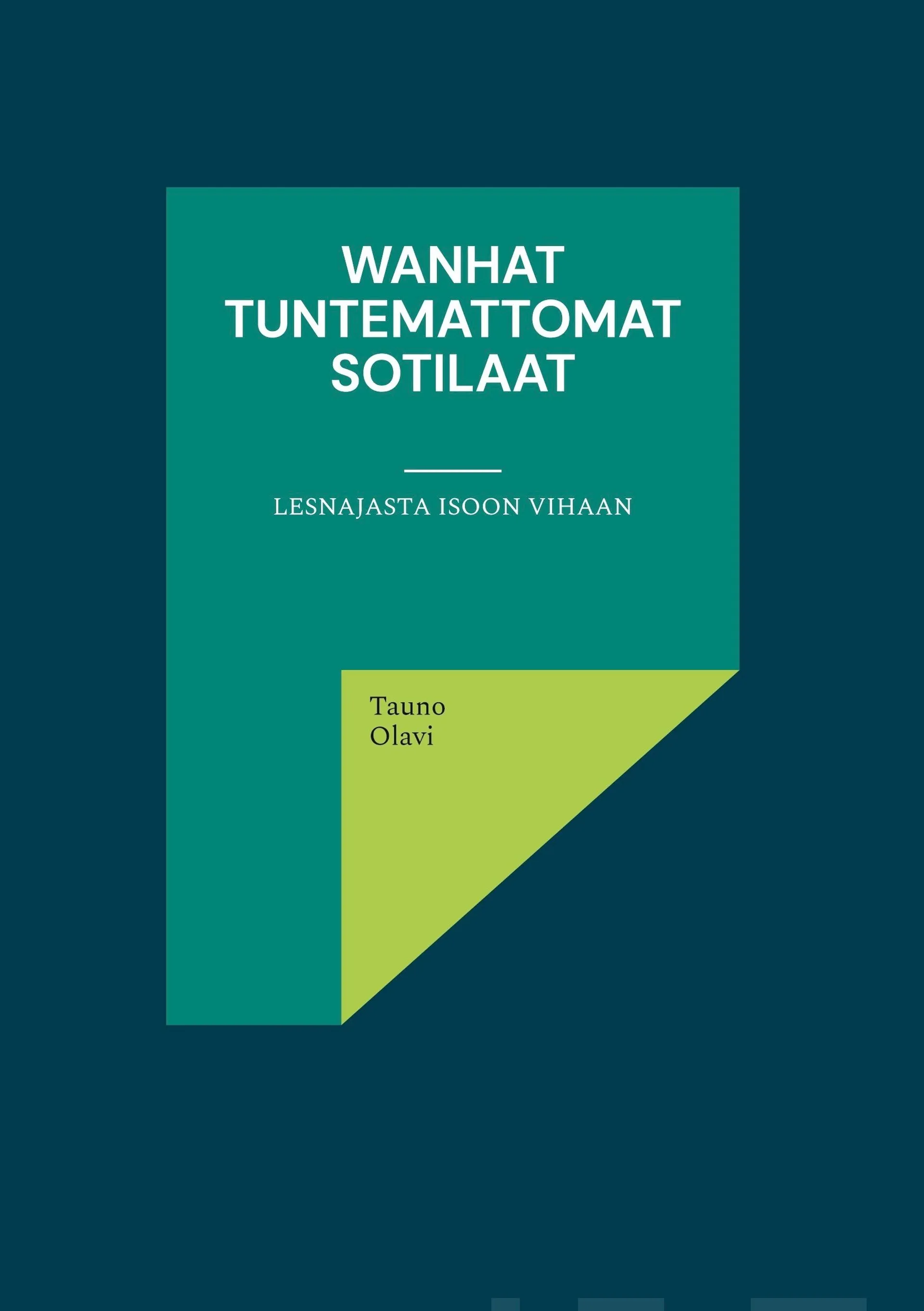 Olavi, Wanhat tuntemattomat sotilaat - Lesnajasta isoon vihaan