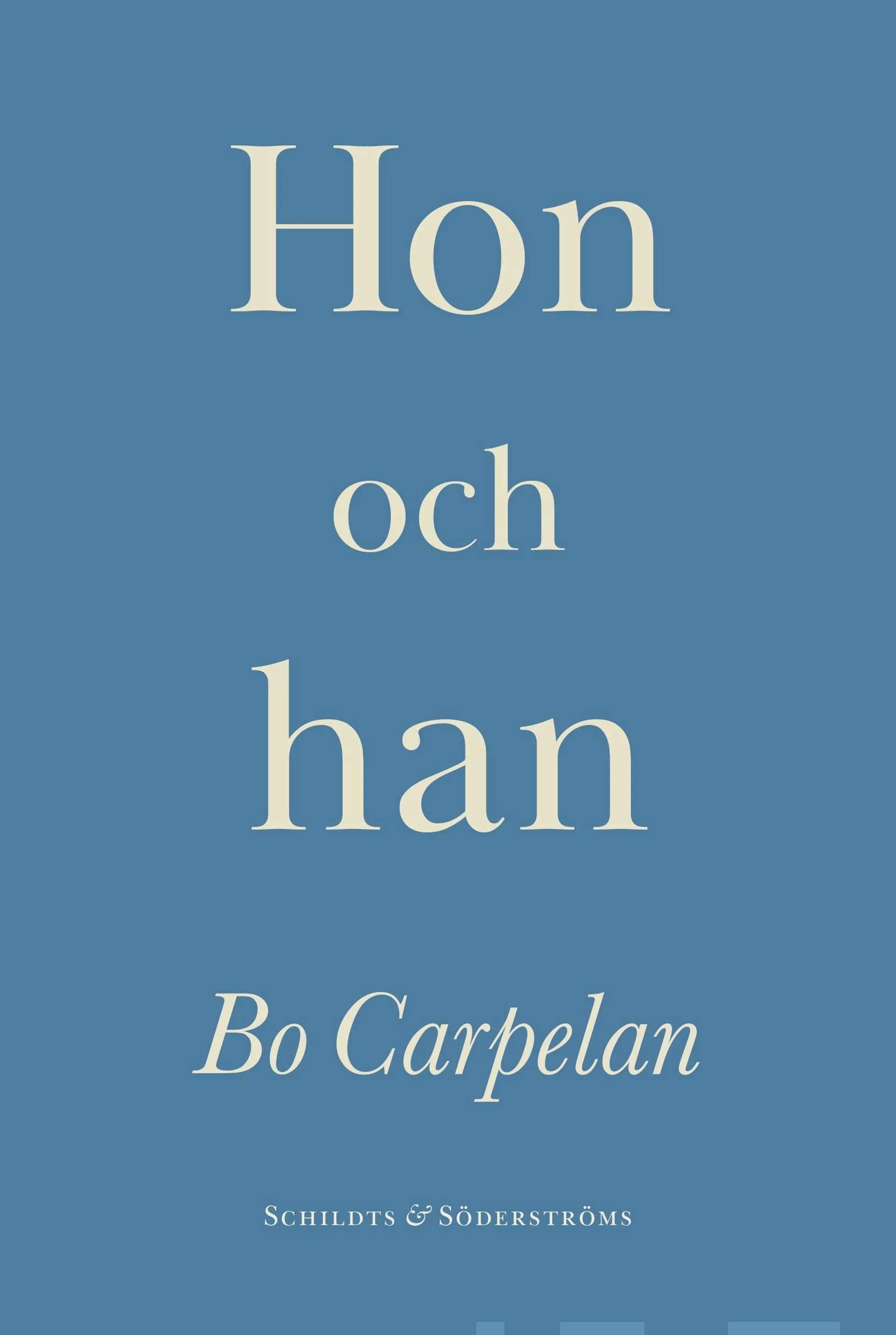 Carpelan, Hon och han