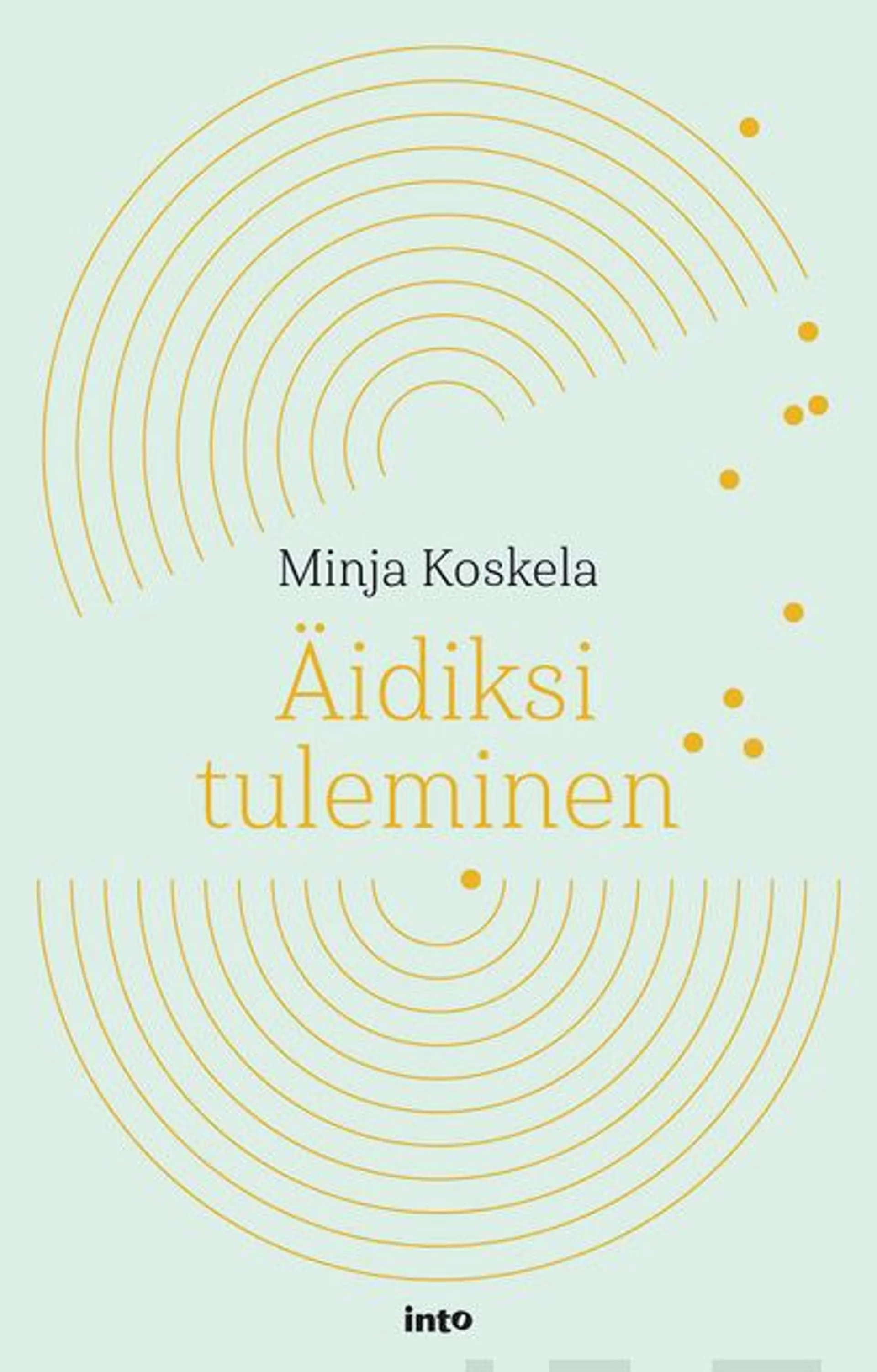 Koskela, Äidiksi tuleminen