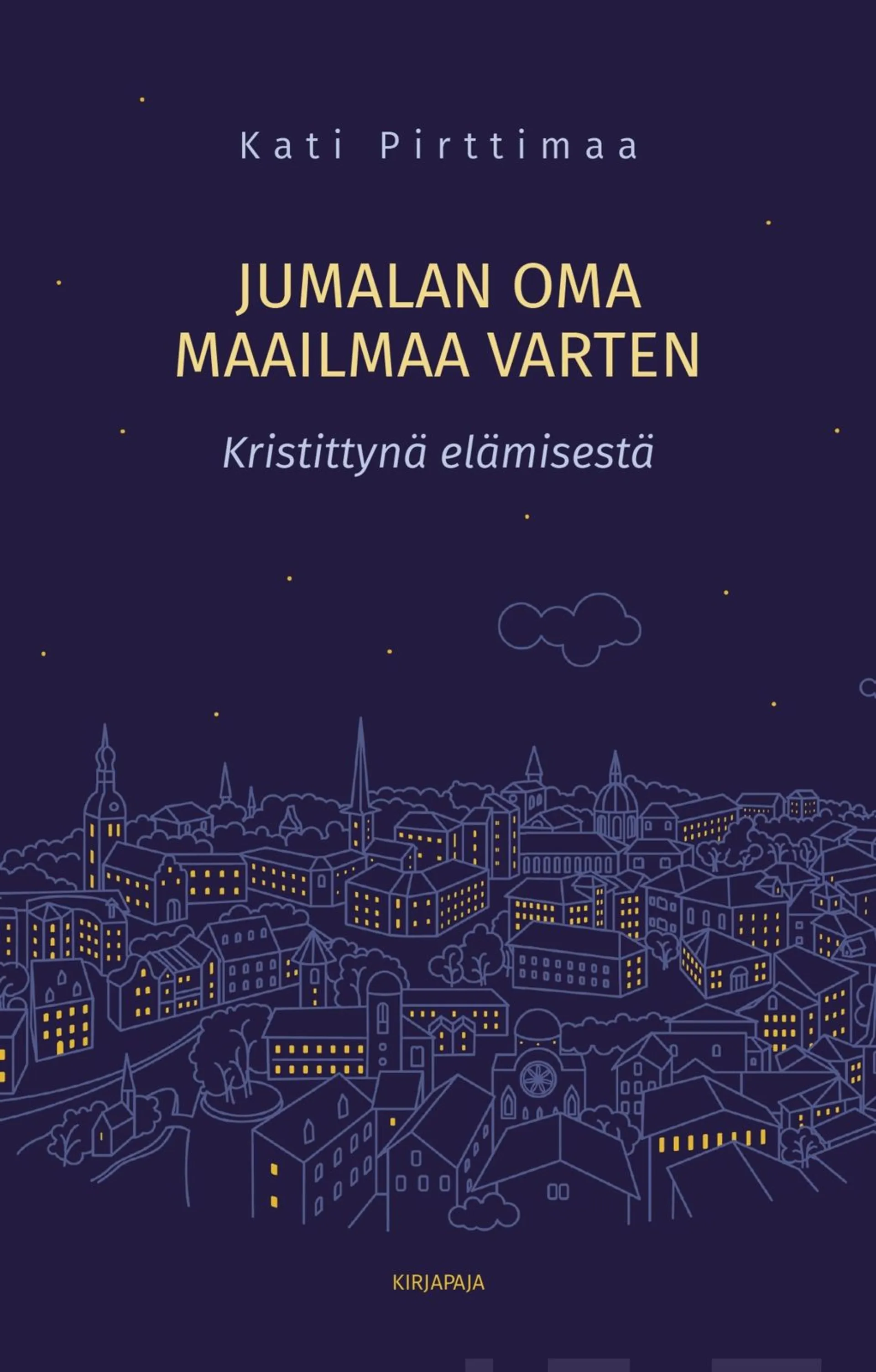 Pirttimaa, Jumalan oma maailmaa varten - Kristittynä elämisestä