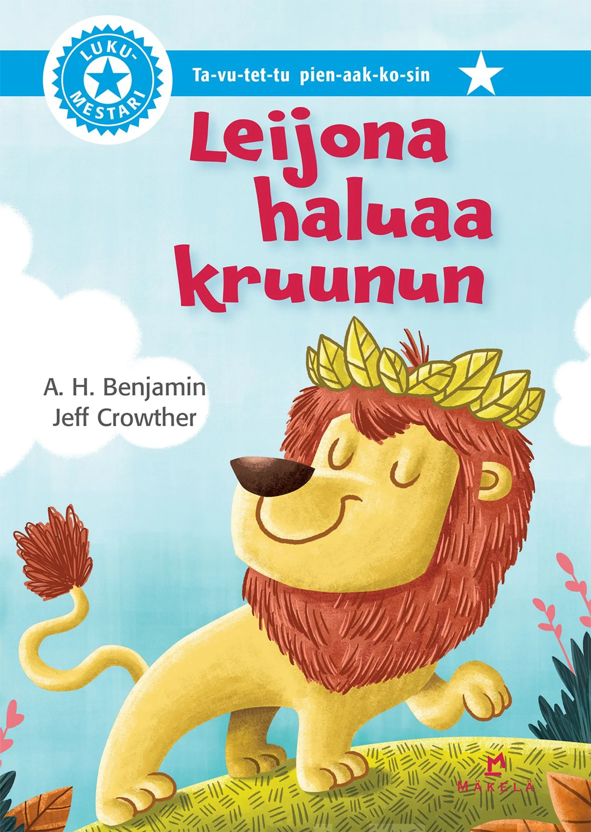 Benjamin, Leijona haluaa kruunun - Ta-vu-tet-tu, pienaakkoset