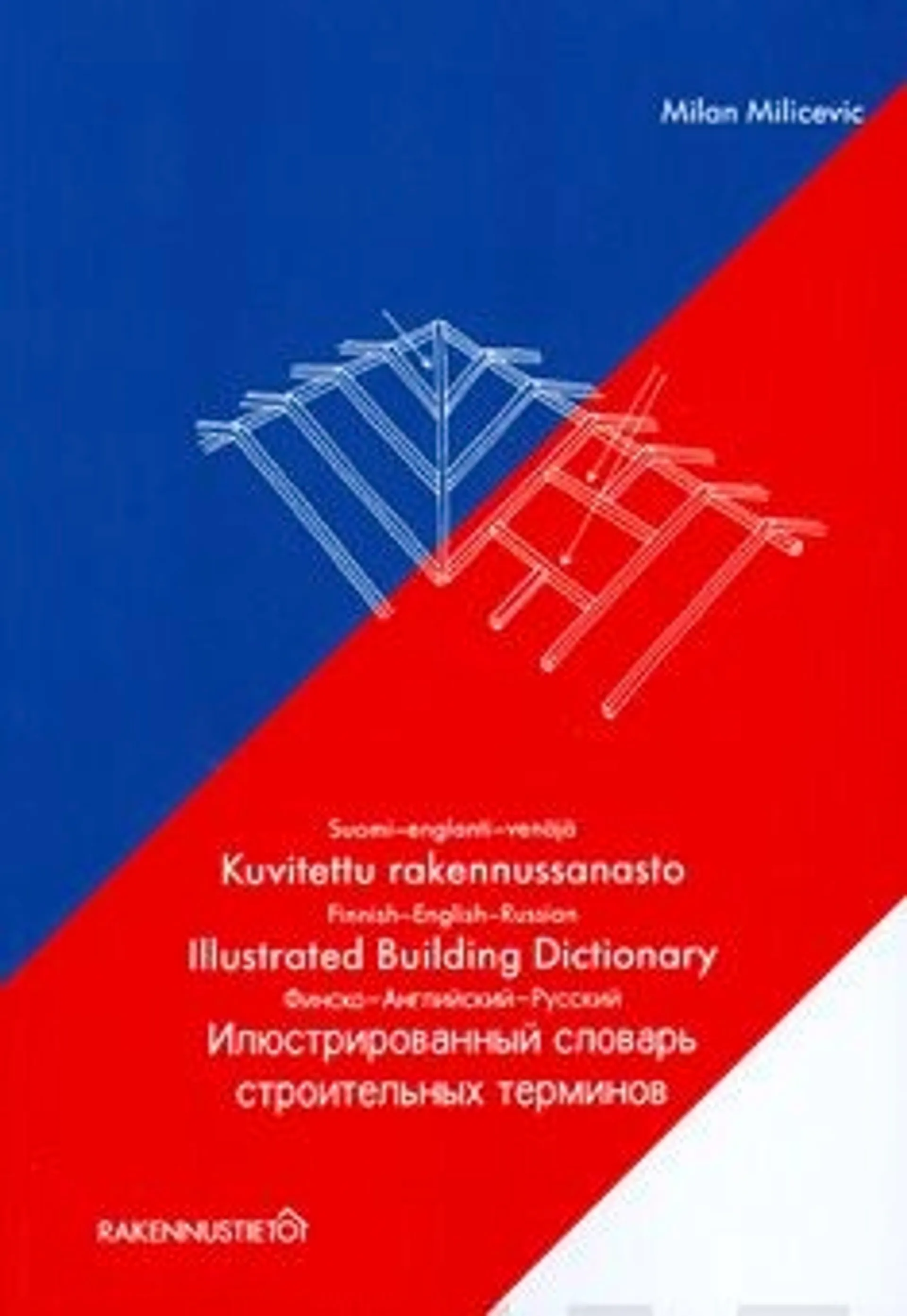 Milicevic, Kuvitettu rakennussanasto - Finnish-English-Russian; suomi-englanti-venäjä