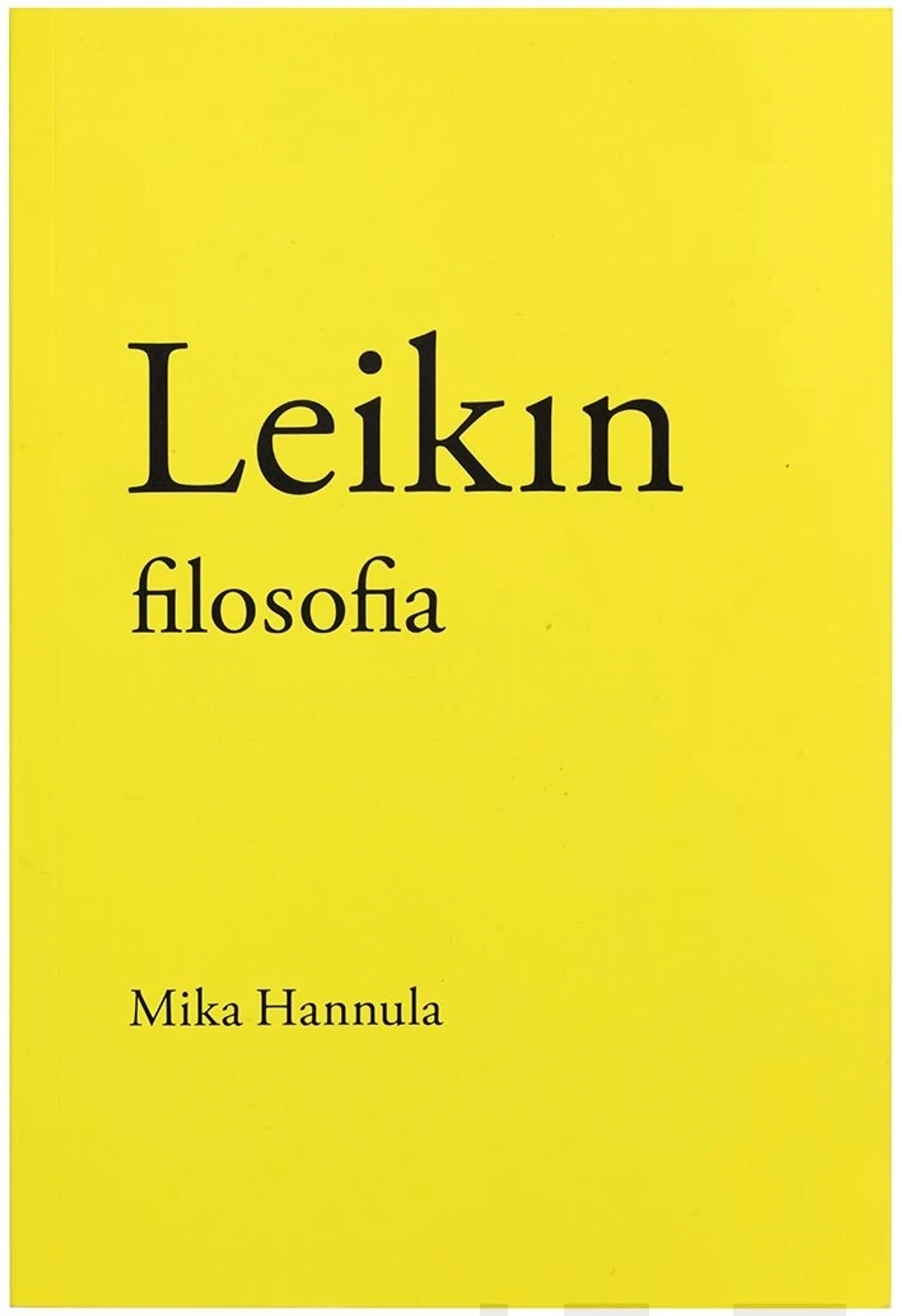 Hannula, Leikin filosofia