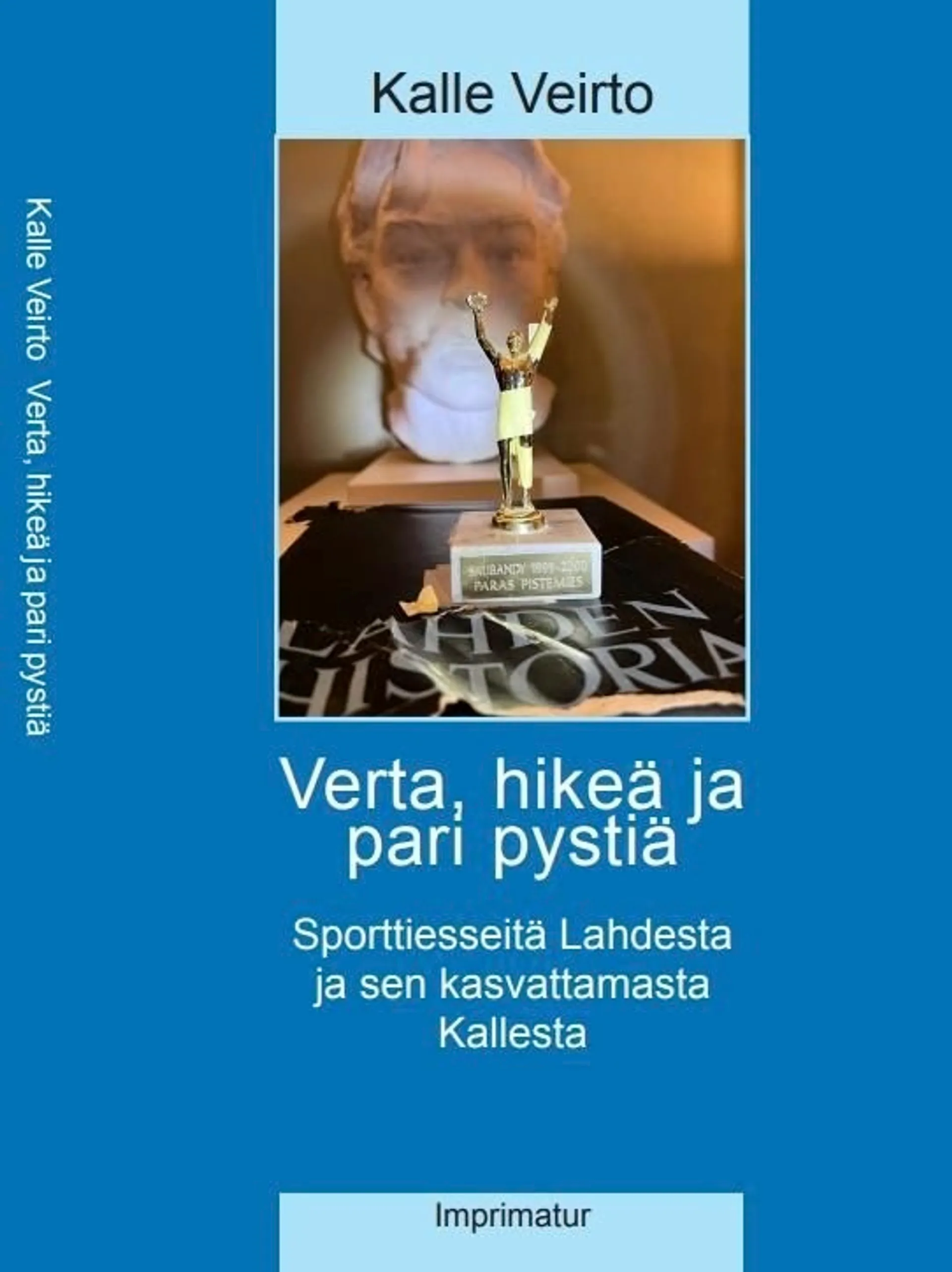 Veirto, Verta, hikeä ja pari pystiä - Sporttiesseitä Lahdesta ja sen kasvattamasta Kallesta