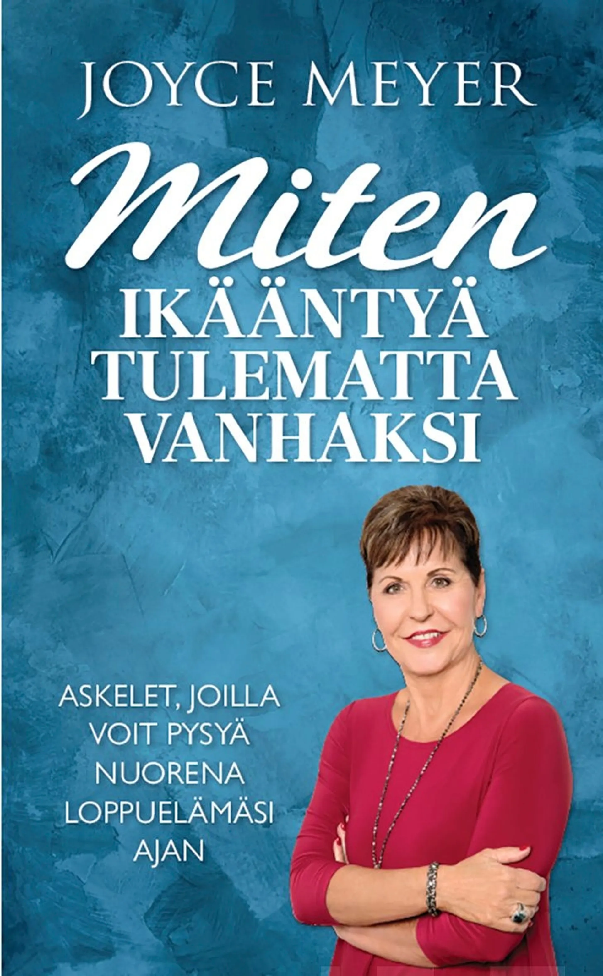 Meyer, Miten ikääntyä tulematta vanhaksi