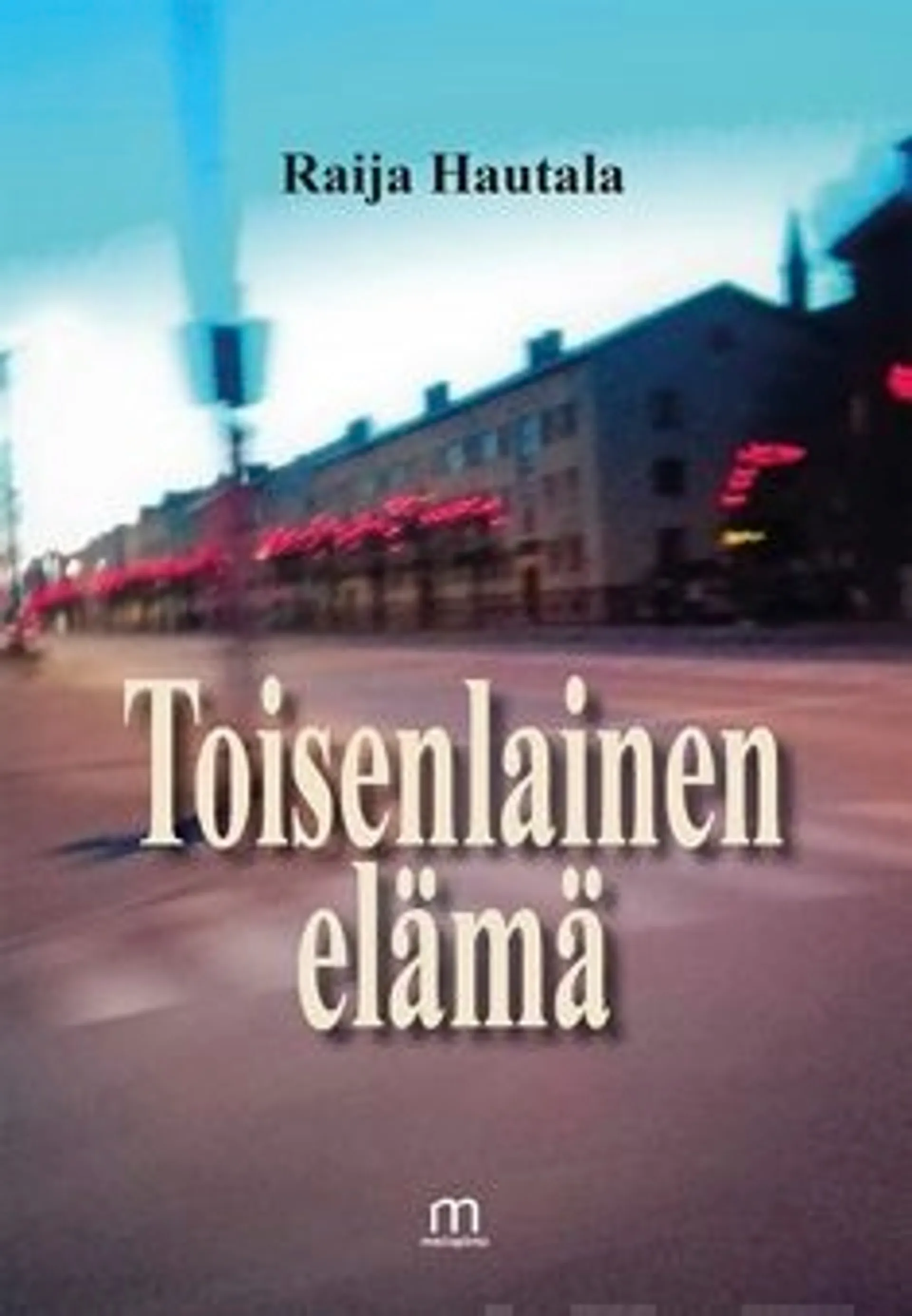 Hautala, Toisenlainen elämä - Novellikokoelma