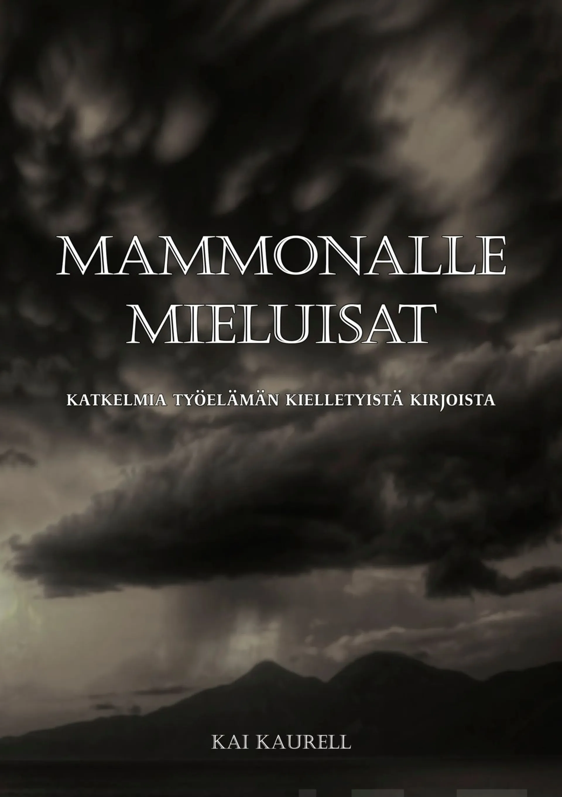 Kaurell, Mammonalle mieluisat - Katkelmia työelämän kielletyistä kirjoista