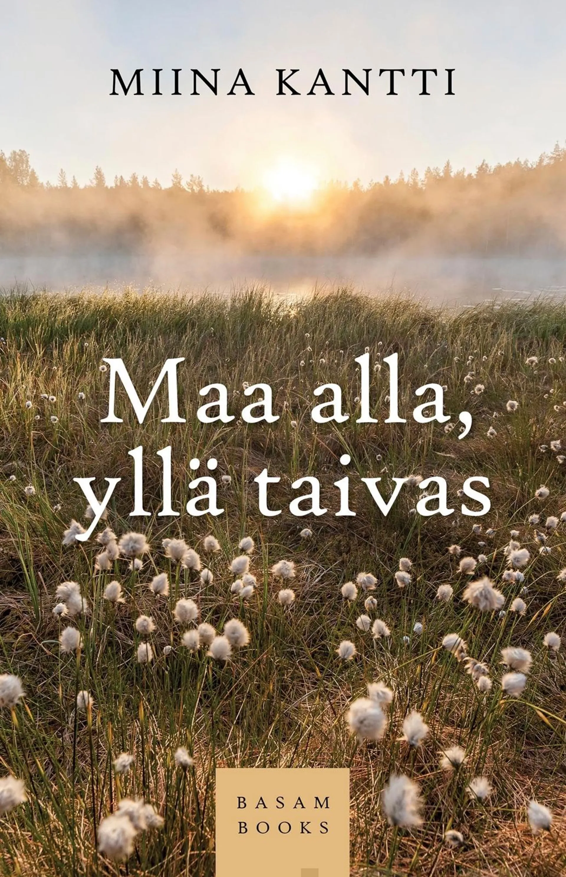 Kantti, Maa alla, yllä taivas