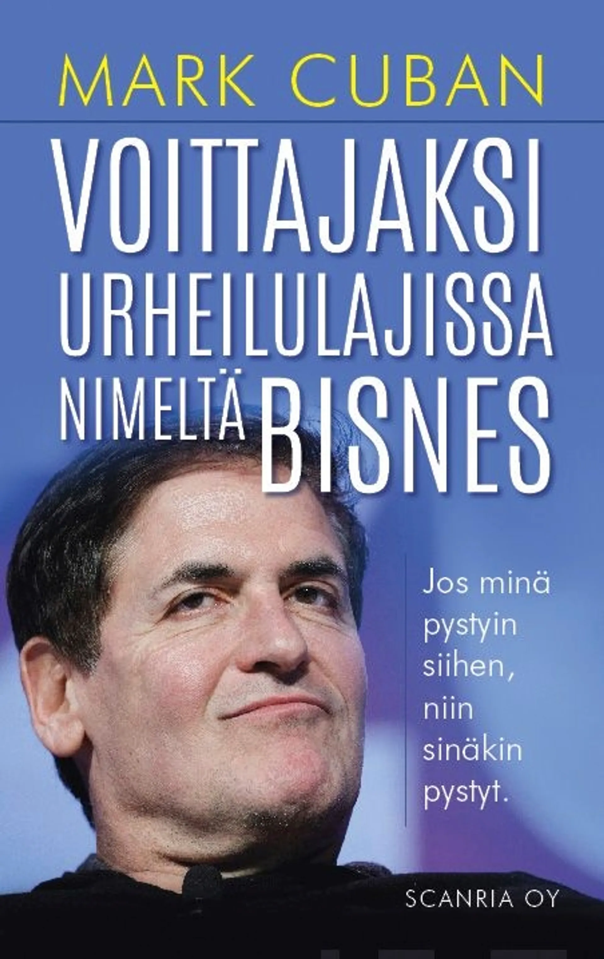 Cuban, Voittajaksi urheilulajissa nimeltä bisnes