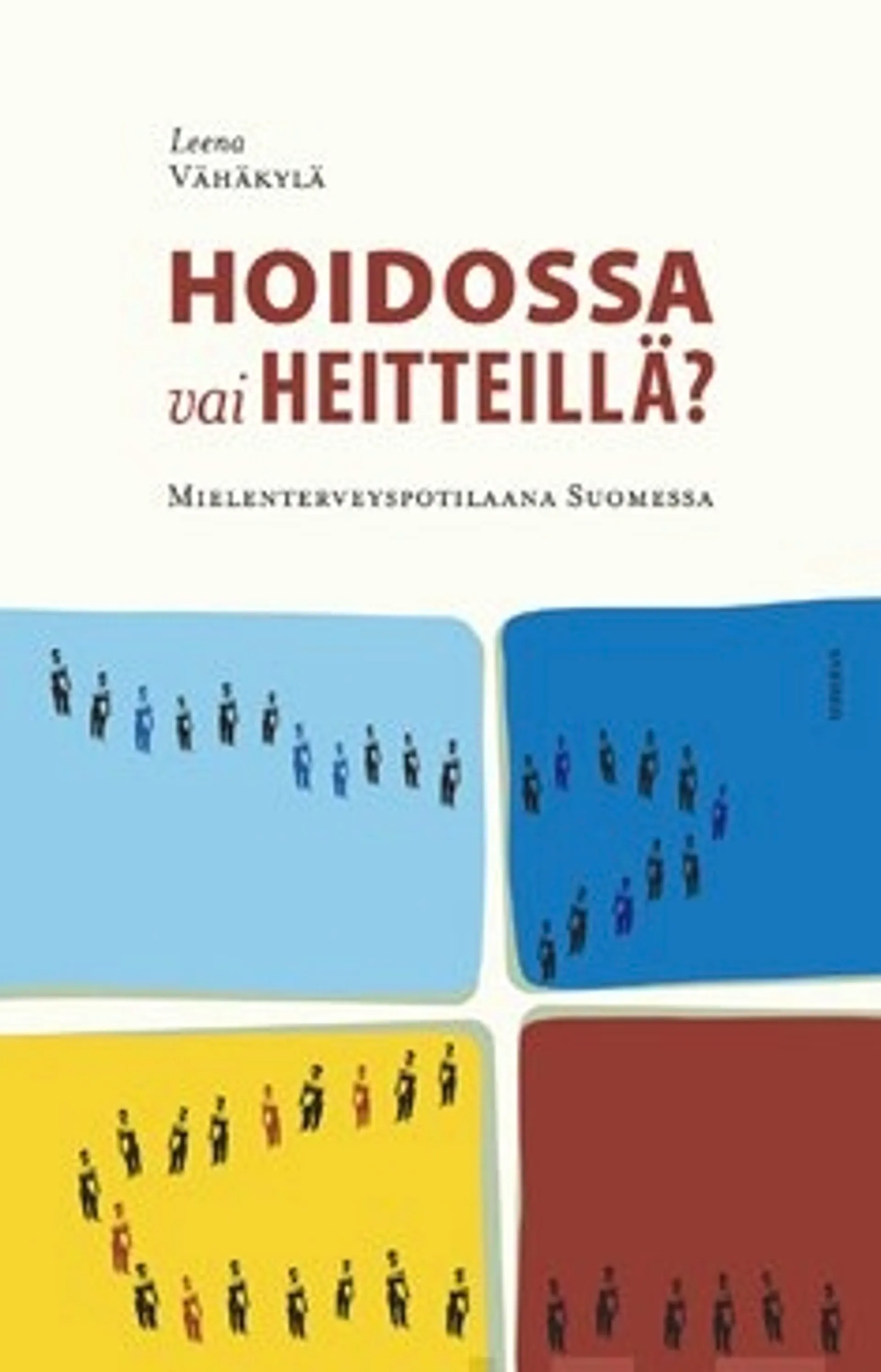 Hoidossa vai heitteillä?