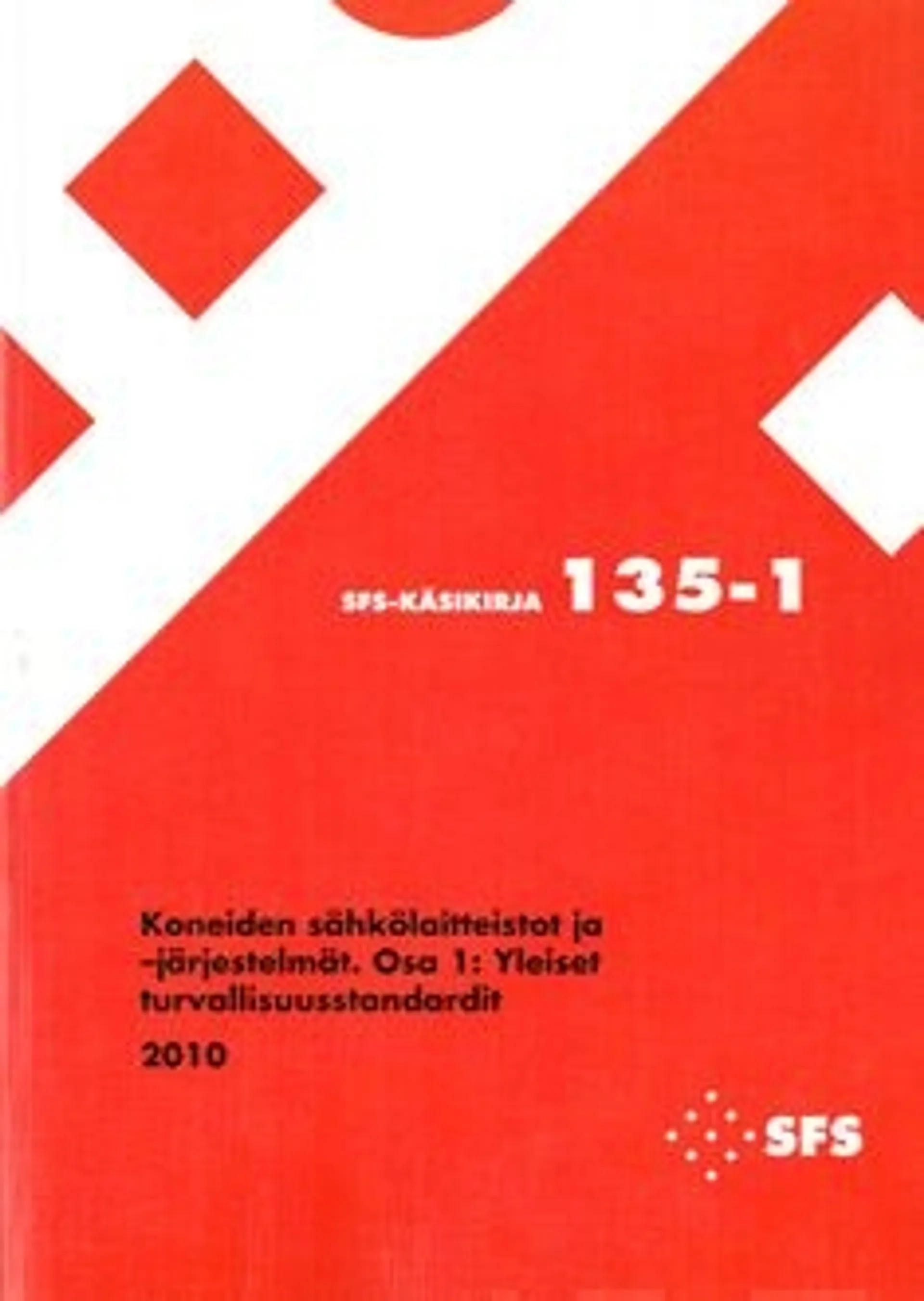 Koneiden sähkölaitteistot ja -järjestelmät - general safety standards - osa 1 : yleiset turvallisuusstandardit