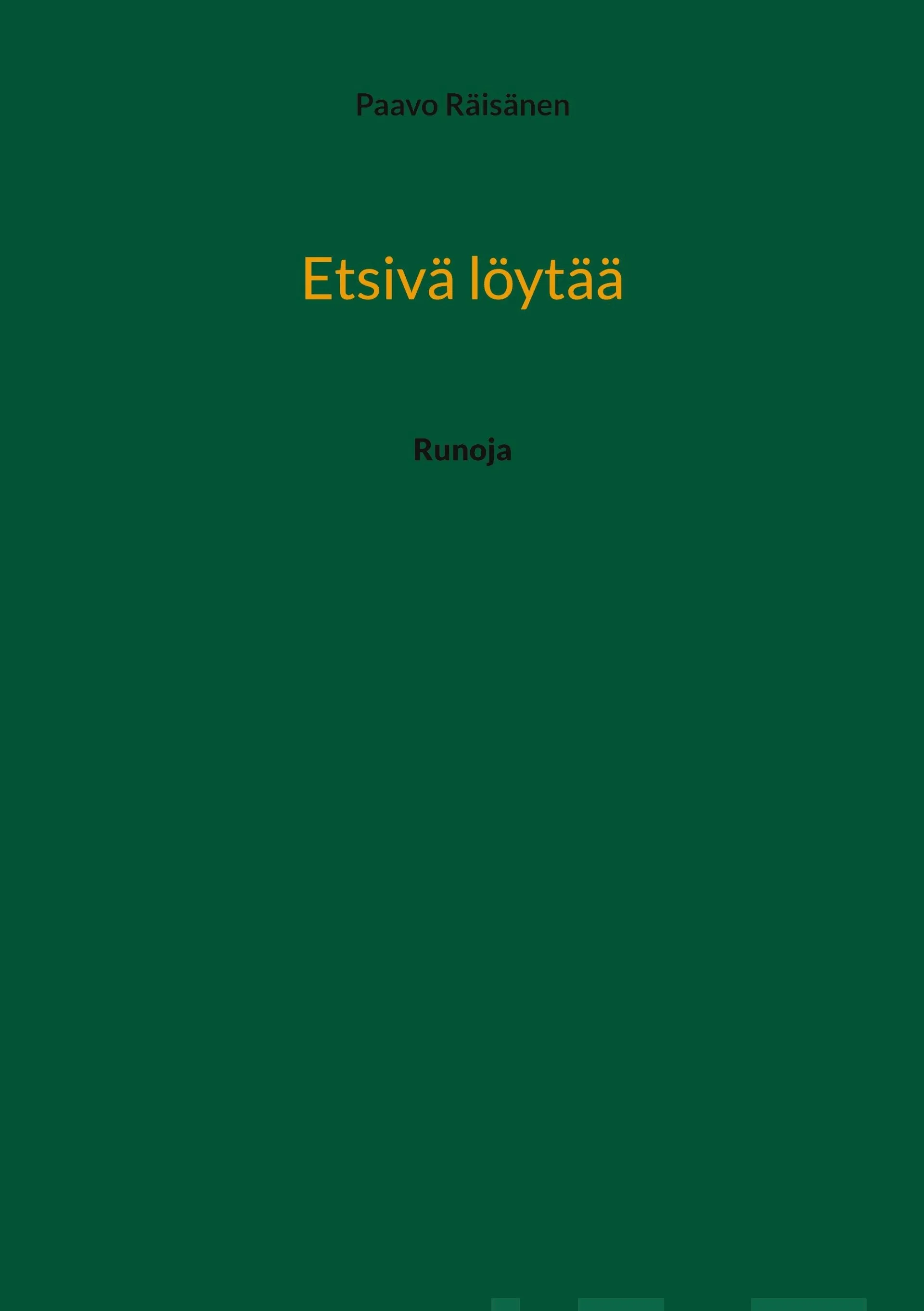 Räisänen, Etsivä löytää - Runoja