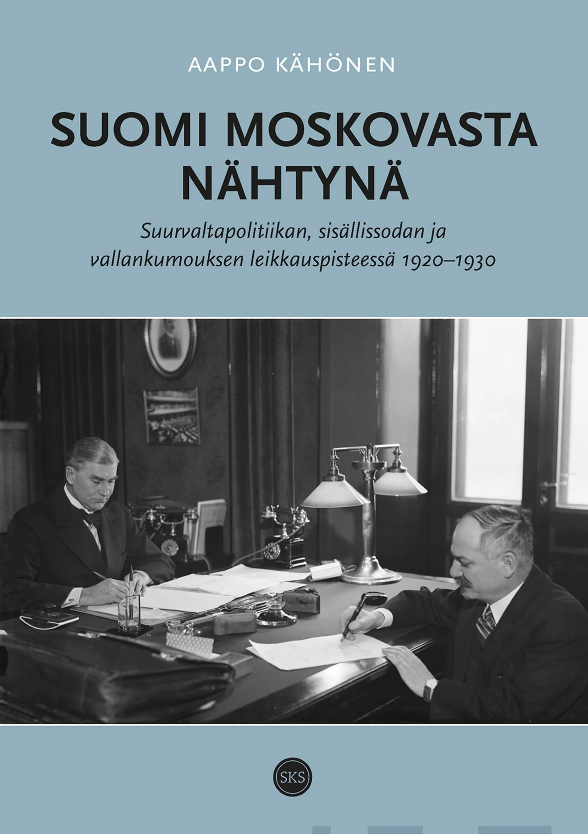 Kähönen, Suomi Moskovasta nähtynä - Suurvaltapolitiikan, sisällissodan ja vallankumouksen leikkauspisteessä 1920-1930