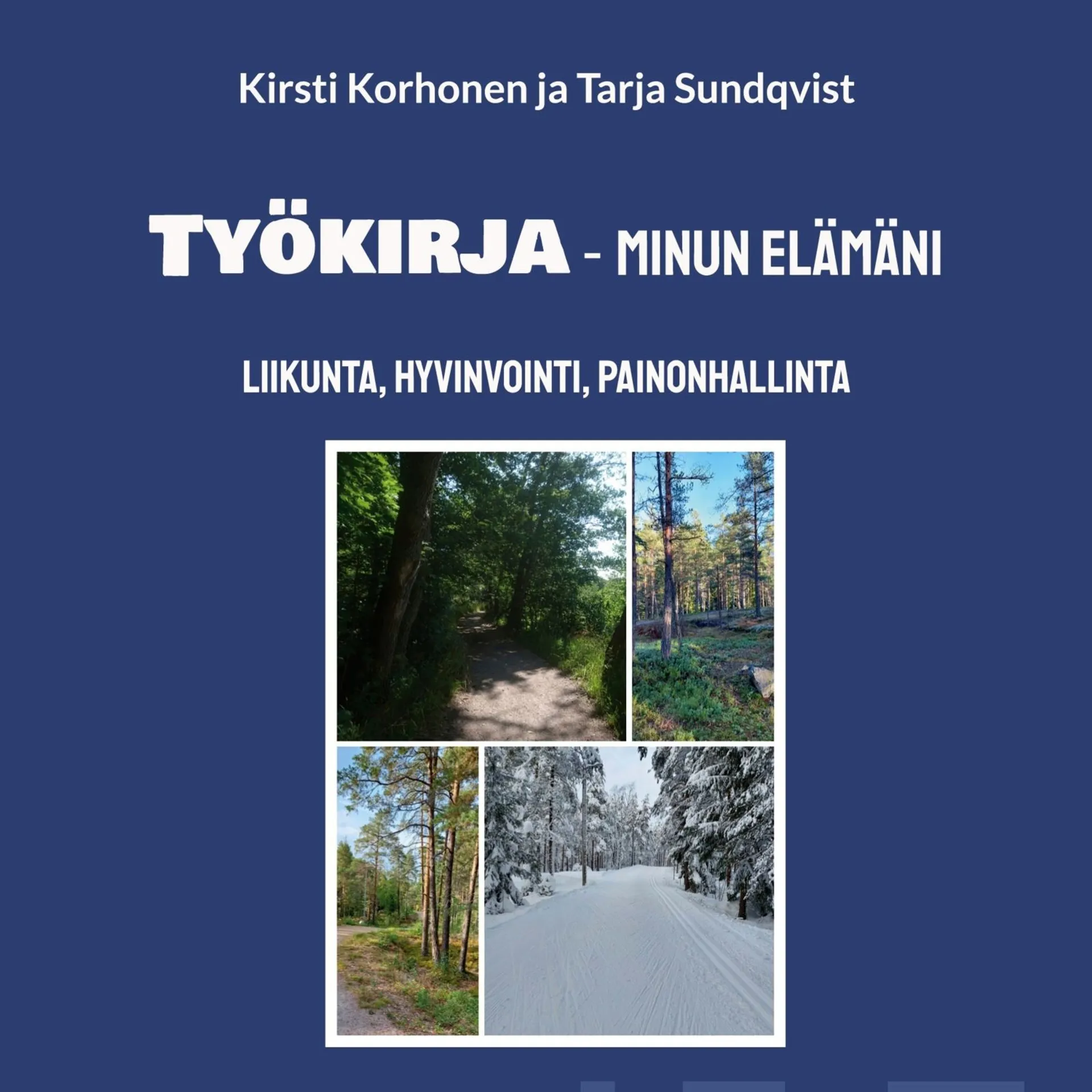 Korhonen, Työkirja - minun elämäni - Liikunta, hyvinvointi, painonhallinta