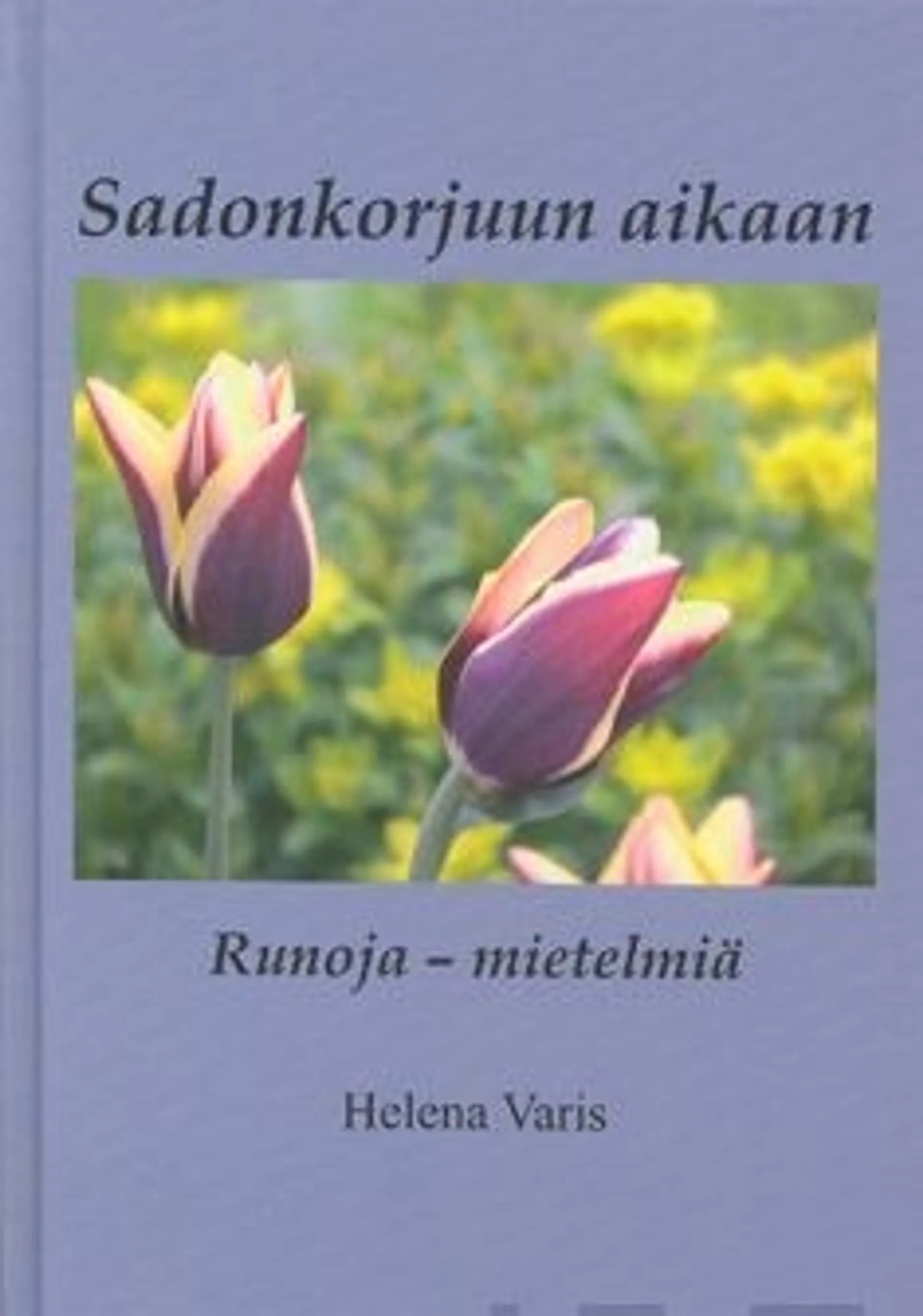 Varis, Sadonkorjuun aikaan - runoja - mietelmiä