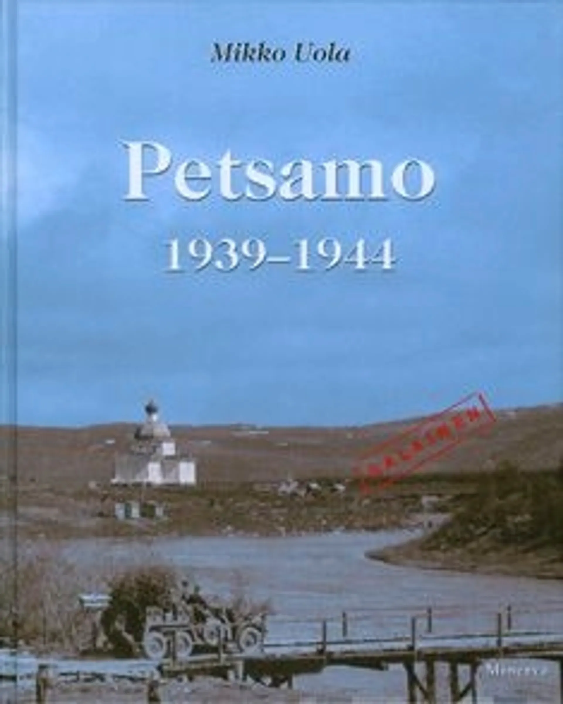 Uola, Petsamo 1939-1944