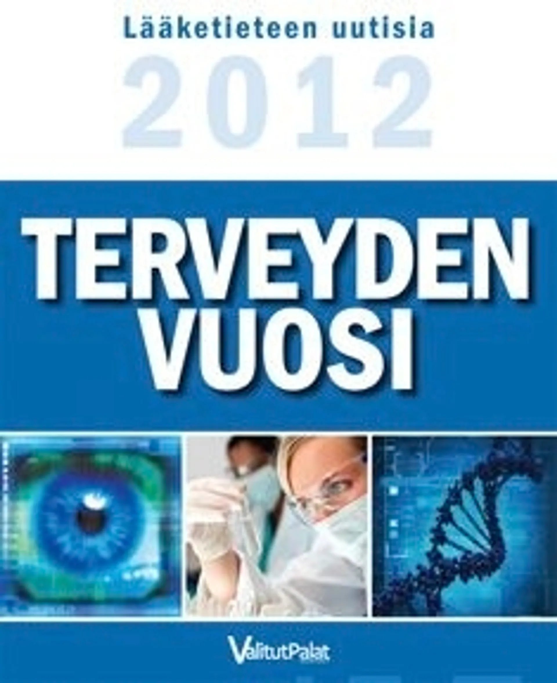 Terveyden vuosi - Lääketieteen uustisia 2012