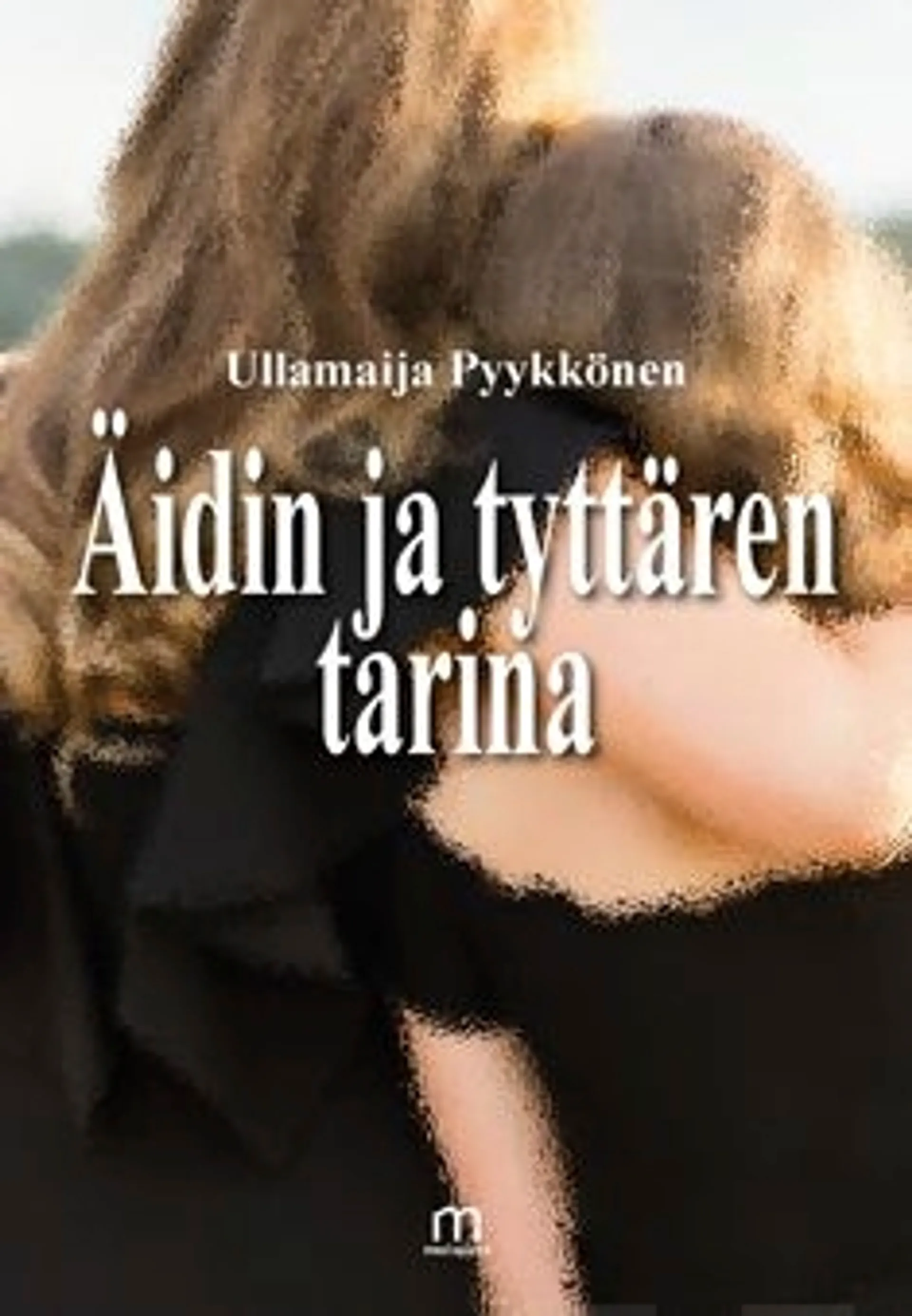 Pyykkönen, Äidin ja tyttären tarina