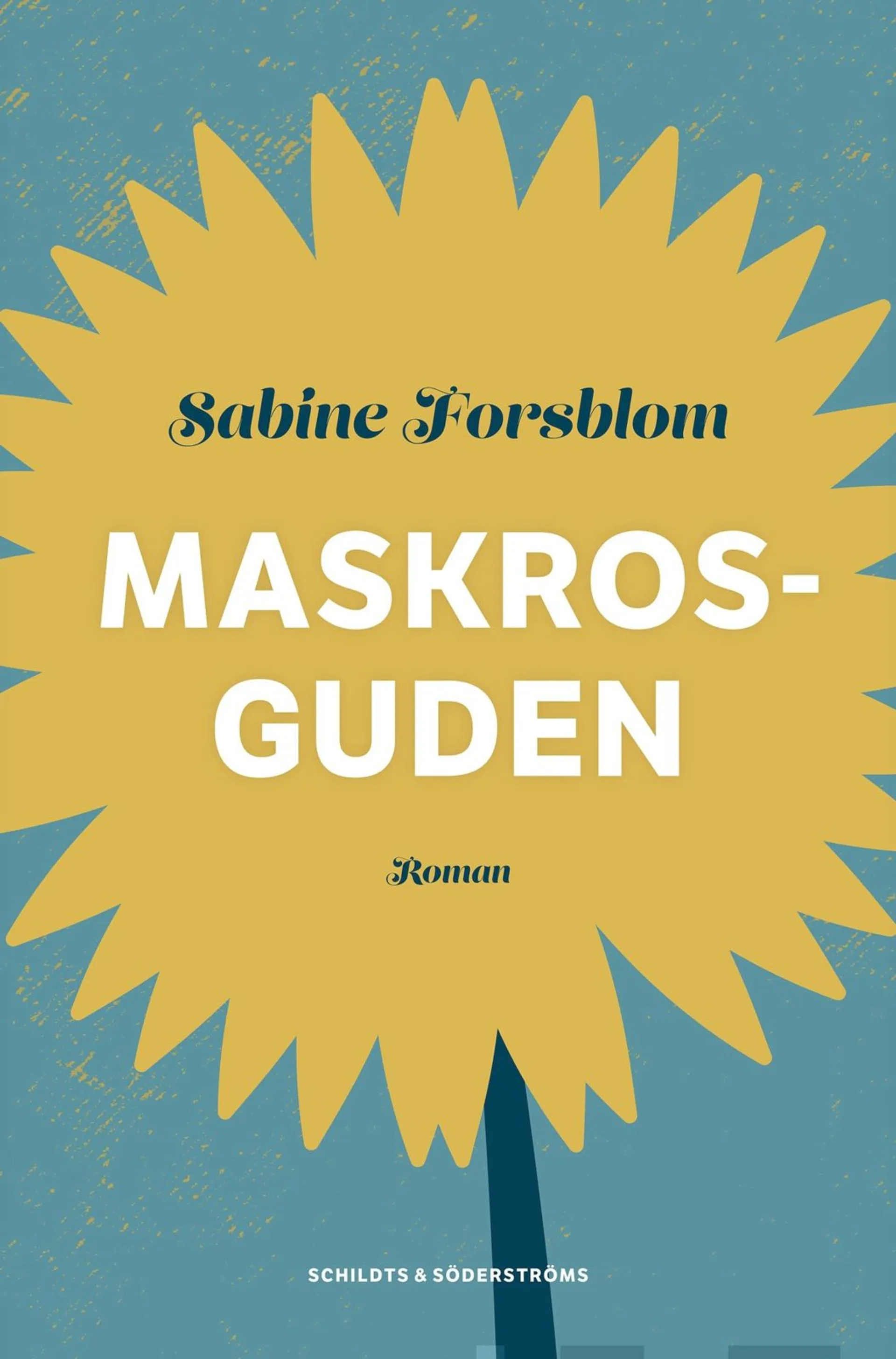 Forsblom, Maskrosguden - Roman