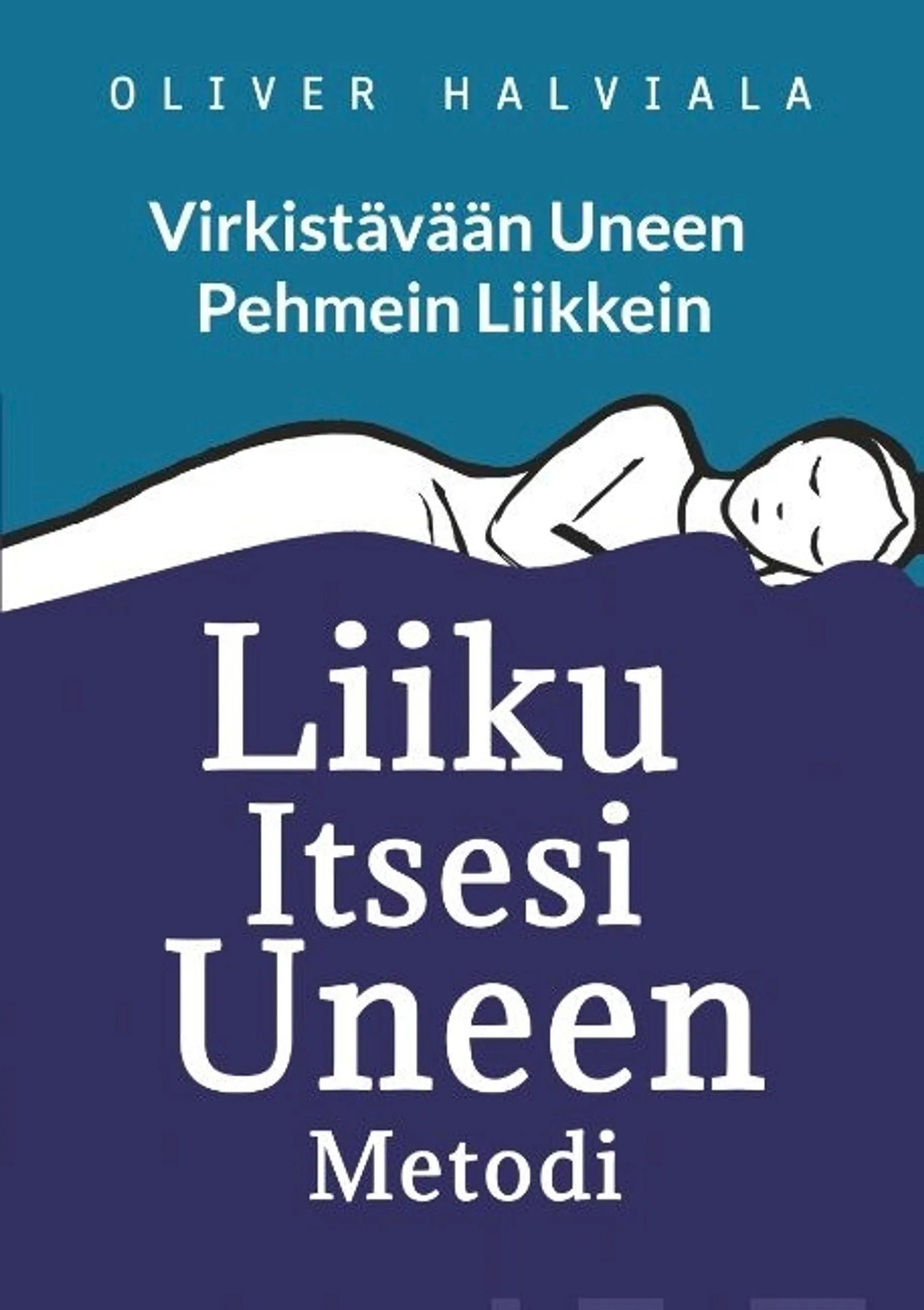 Halviala, Virkistävään uneen pehmein liikkein - Liiku itsesi uneen metodi