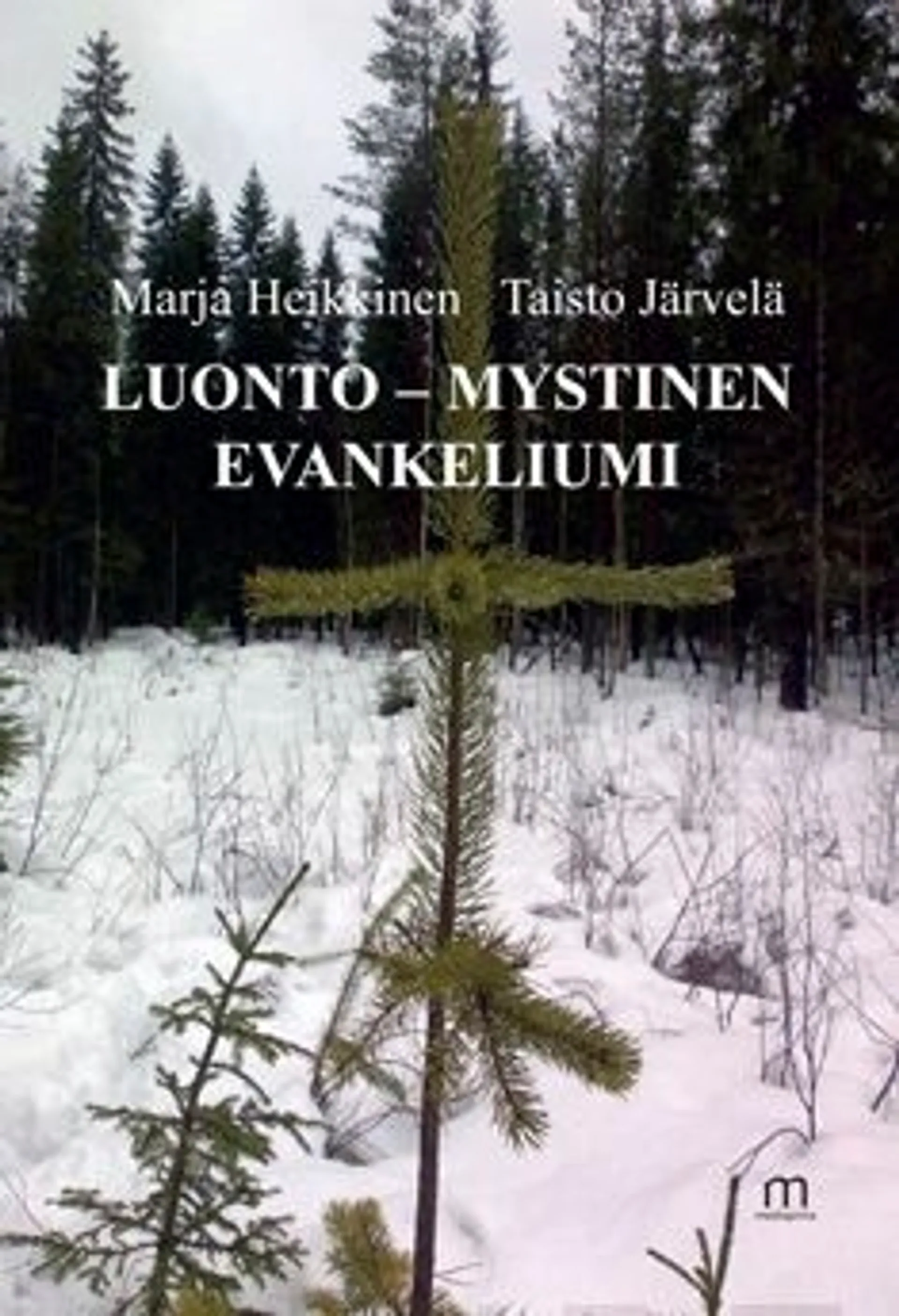 Heikkinen, Luonto - mystinen evankeliumi