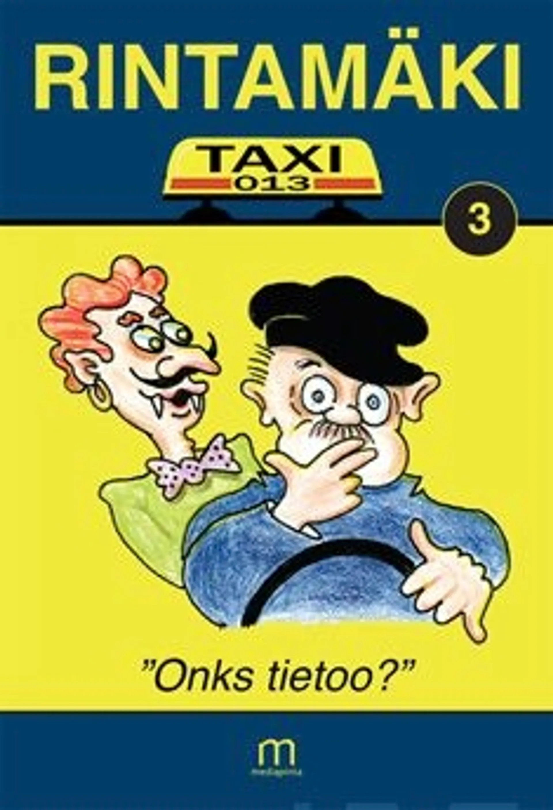 Rintamäki, Taxi-013 - "Onks tietoo?" : osa 3