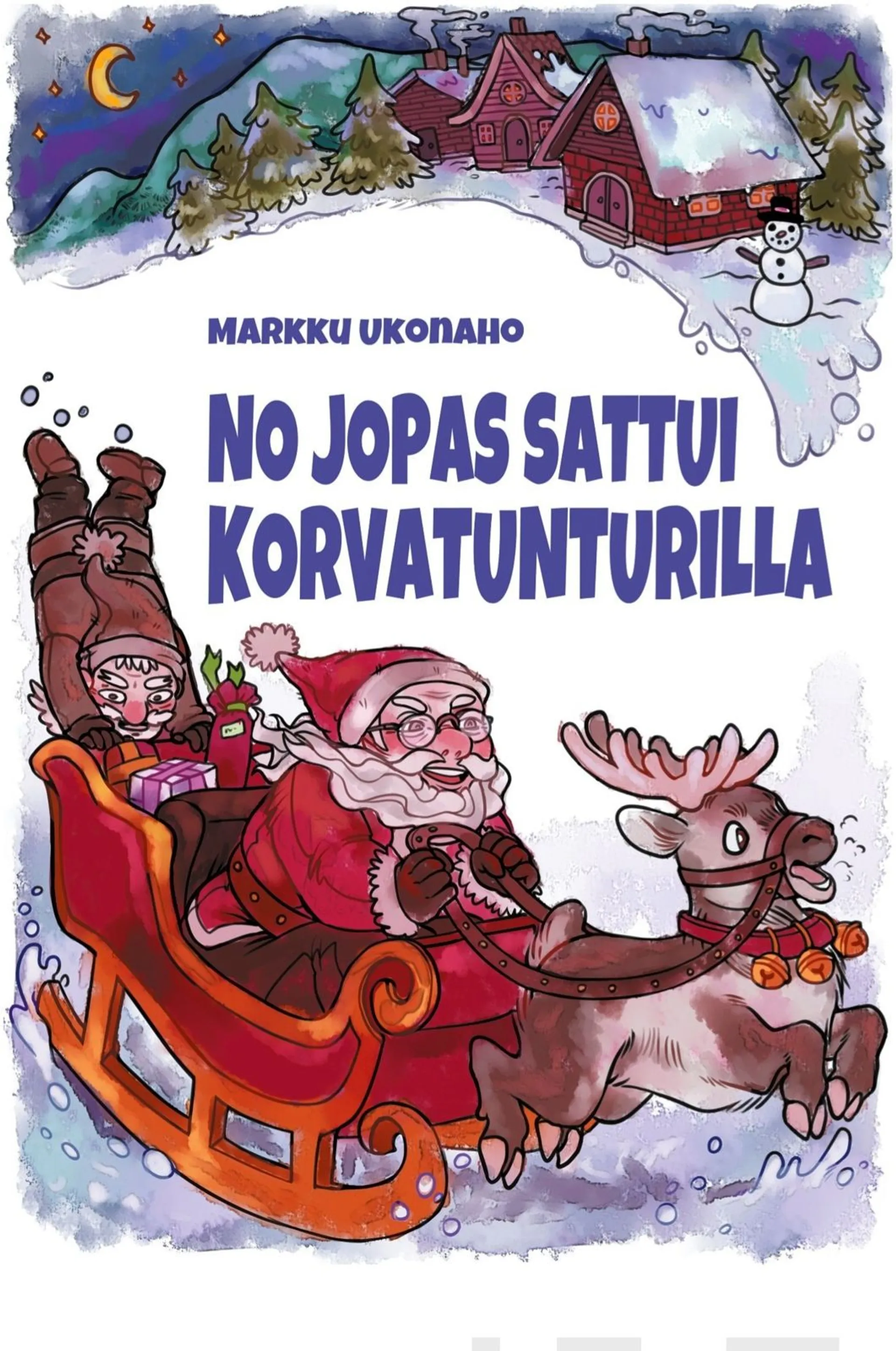 Ukonaho, No jopas sattui Korvatunturilla - Joulunovelleja