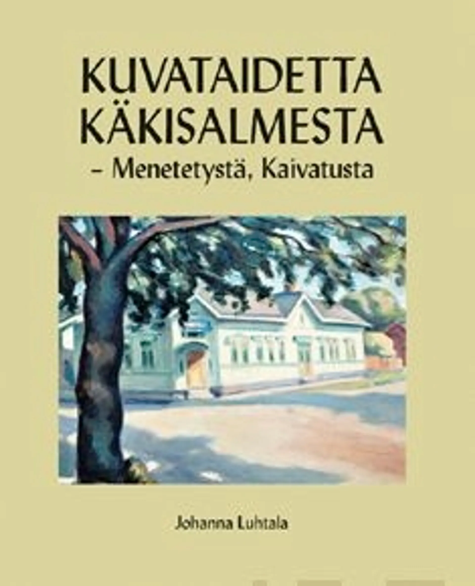 Luhtala, Kuvataidetta Käkisalmesta - menetetystä, kaivatusta