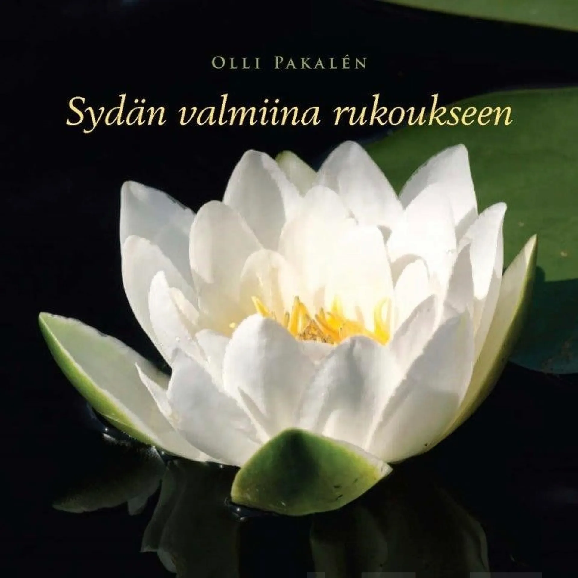 Pakalén, Sydän valmiina rukoukseen