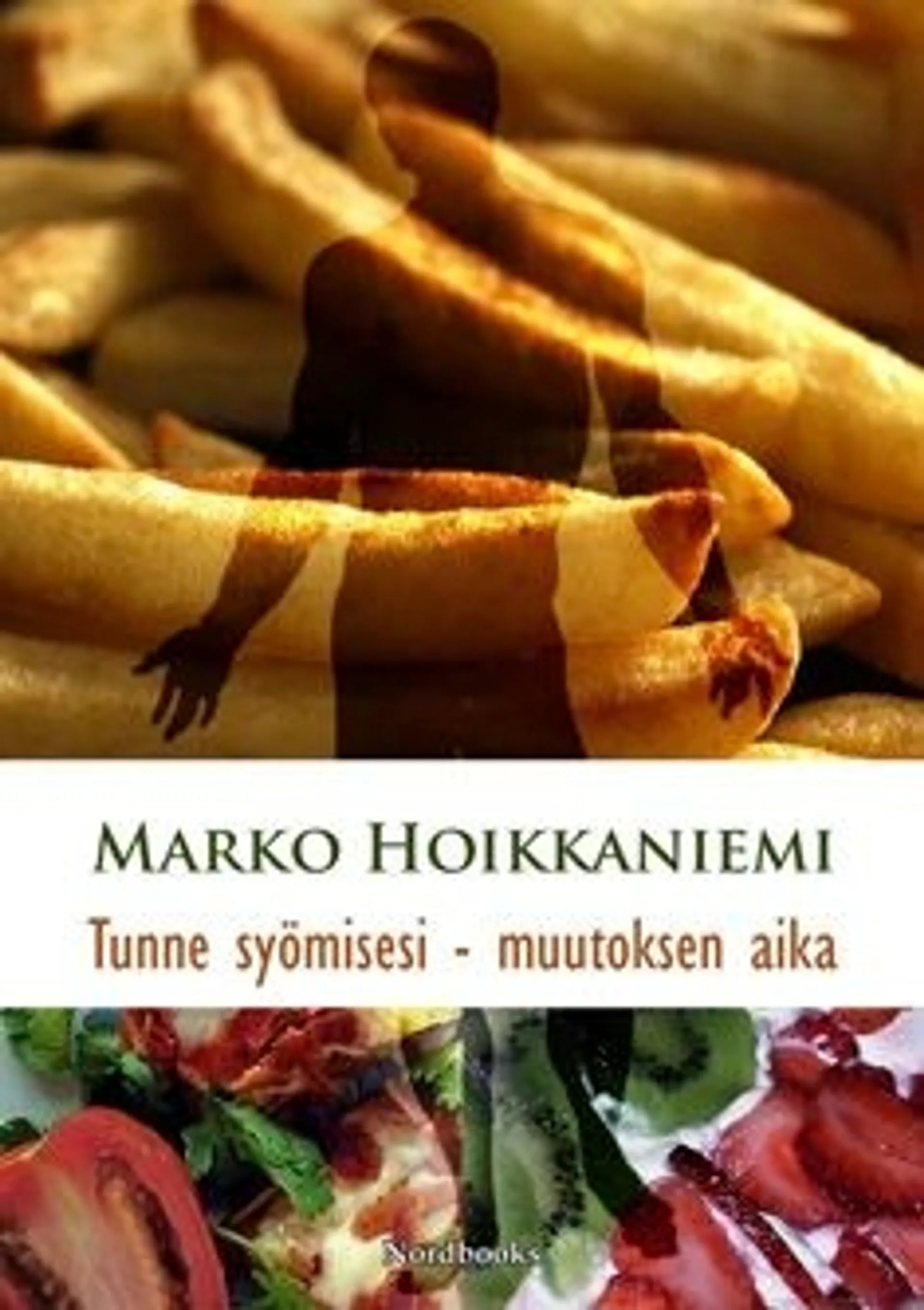 Hoikkaniemi, Tunne syömisesi - Muutoksen aika