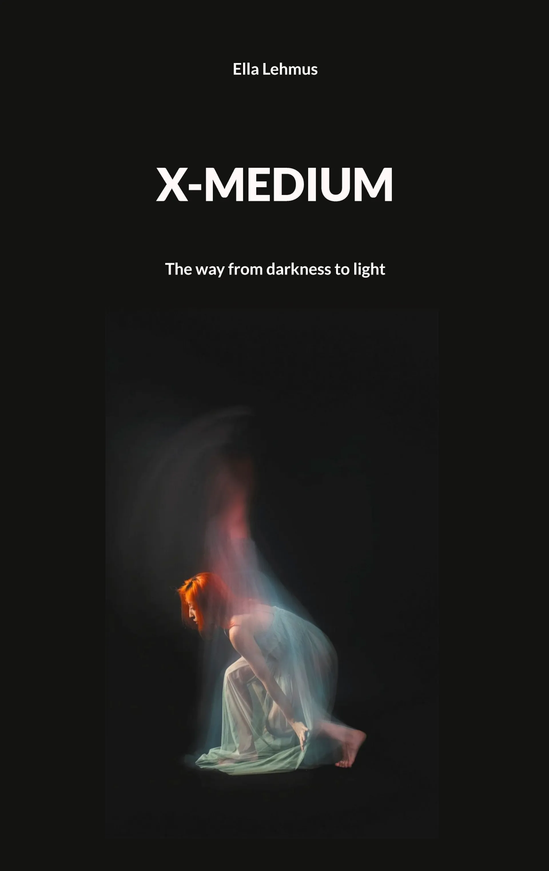 Lehmus, X-MEDIUM - The way from darkness to light