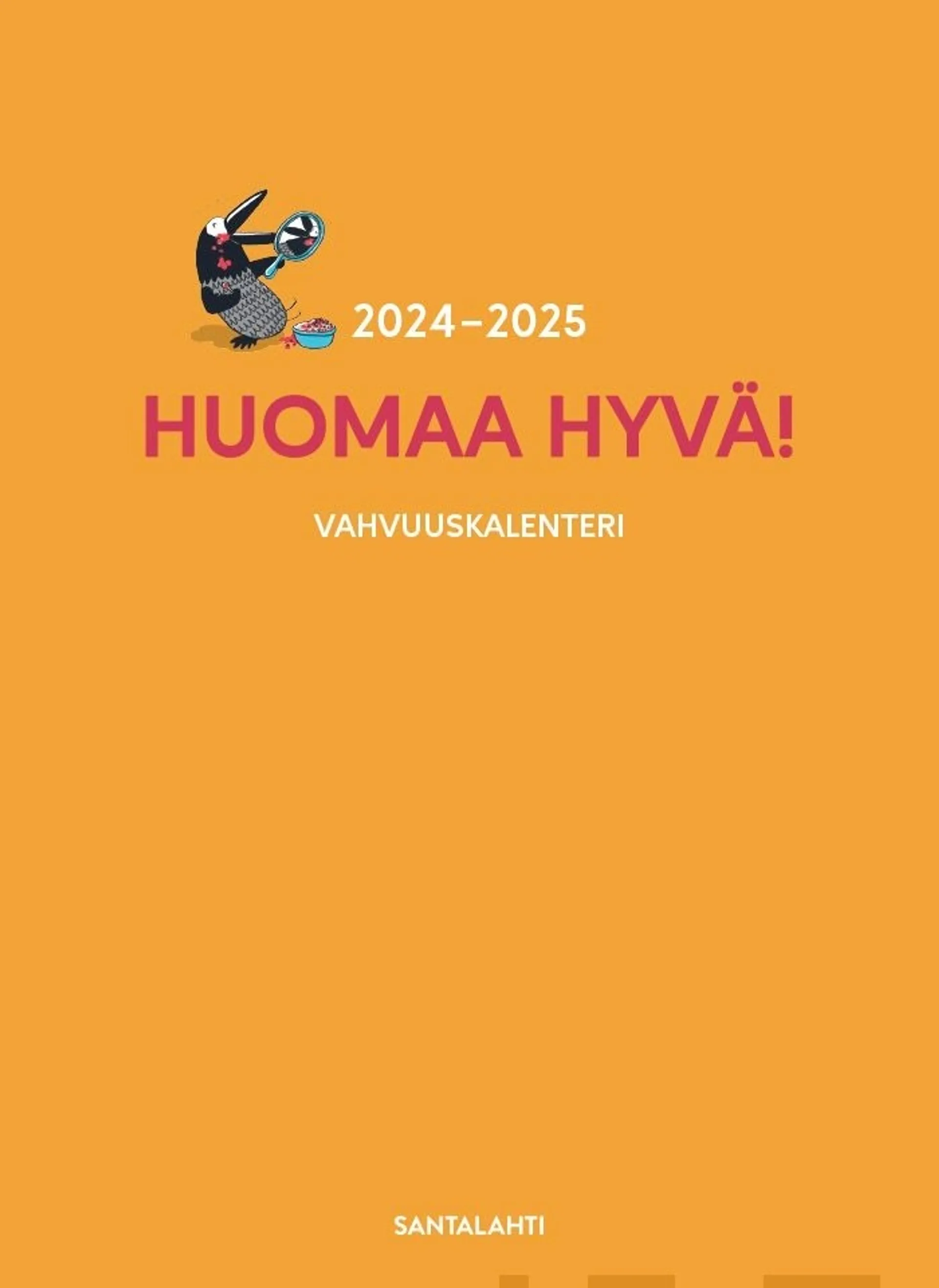 Uusitalo, Huomaa hyvä! Vahvuuskalenteri 2024-2025