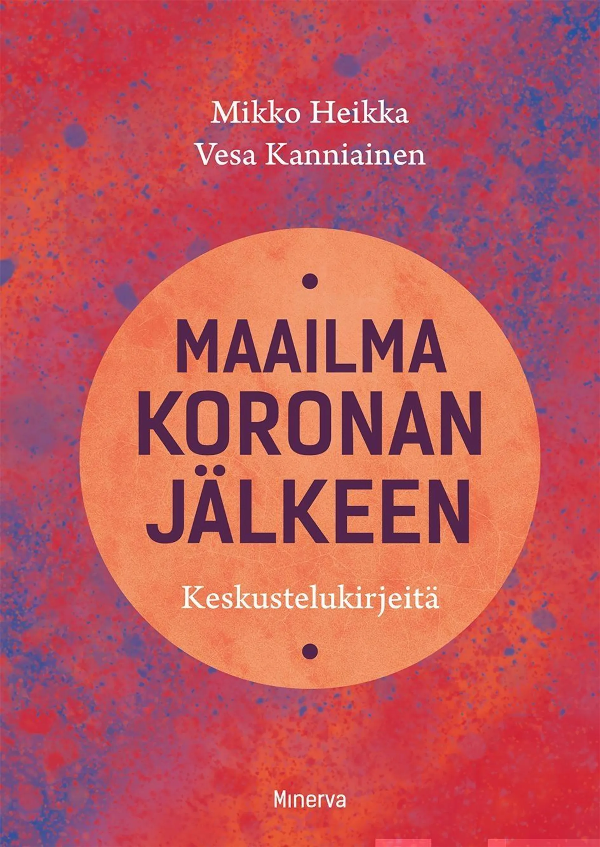 Heikka, Maailma koronan jälkeen - Keskustelukirjeitä