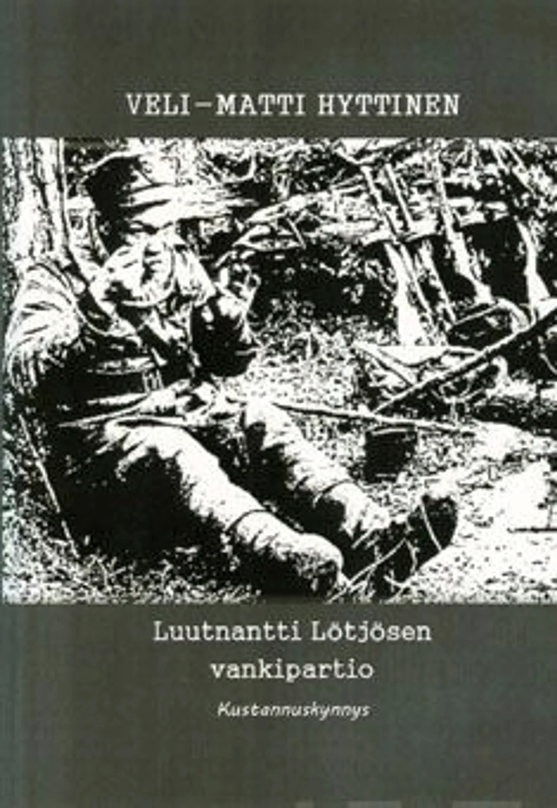 Hyttinen, Luutnantti Lötjösen vankipartio - verinen sotaromaani