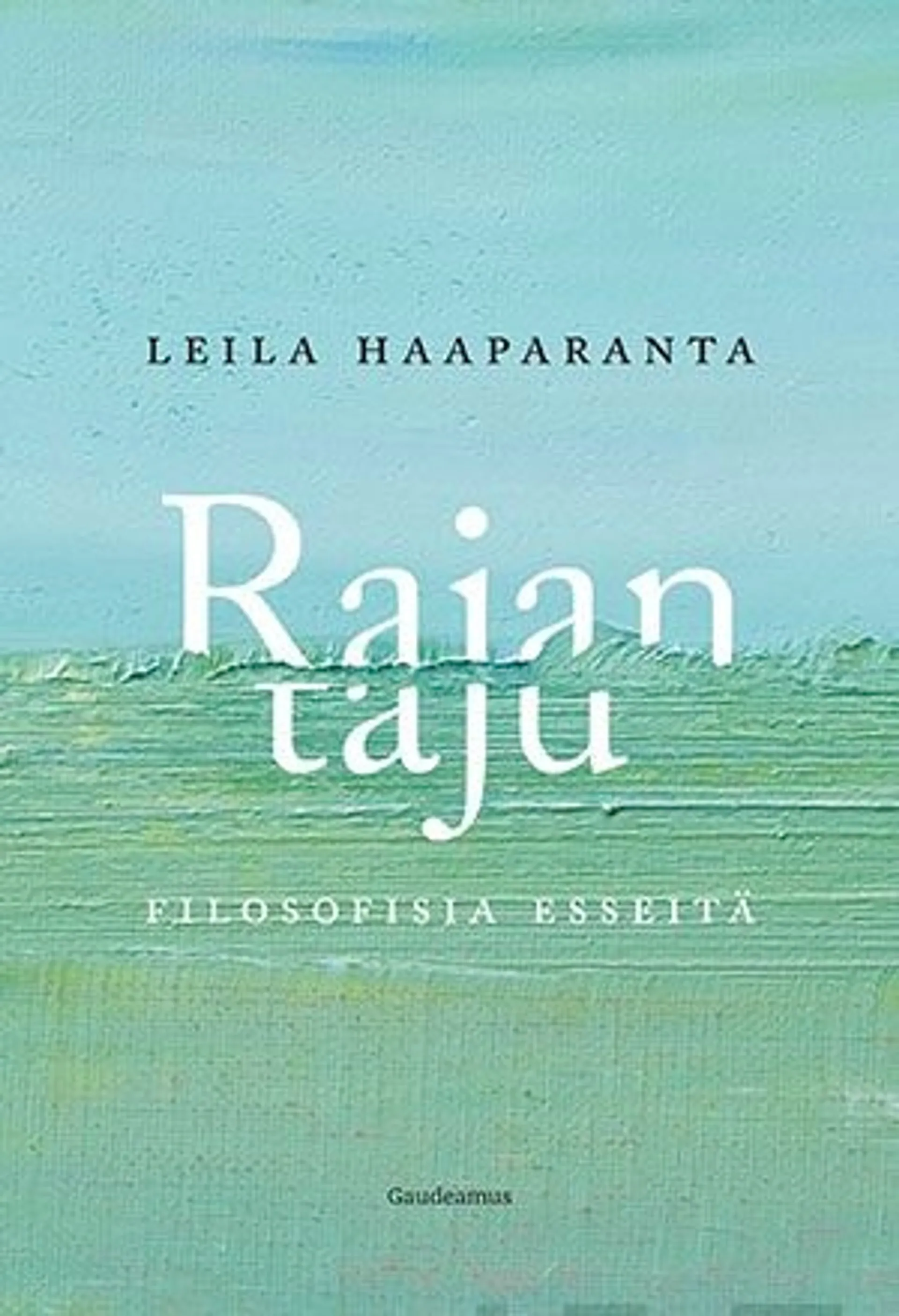 Haaparanta, Rajan taju - Filosofisia esseitä