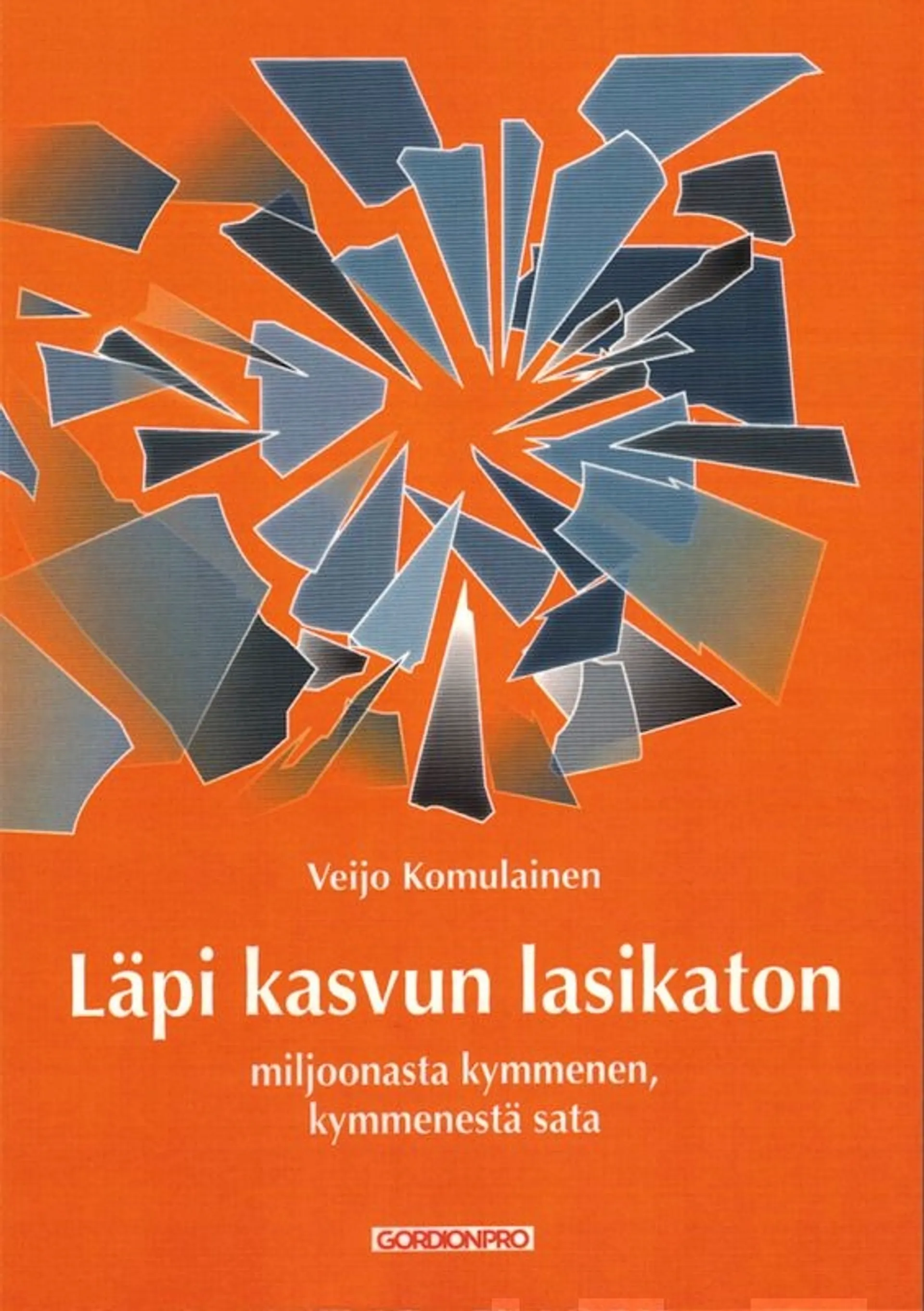 Komulainen, Läpi kasvun lasikaton - miljoonasta kymmenen, kymmenestä sata