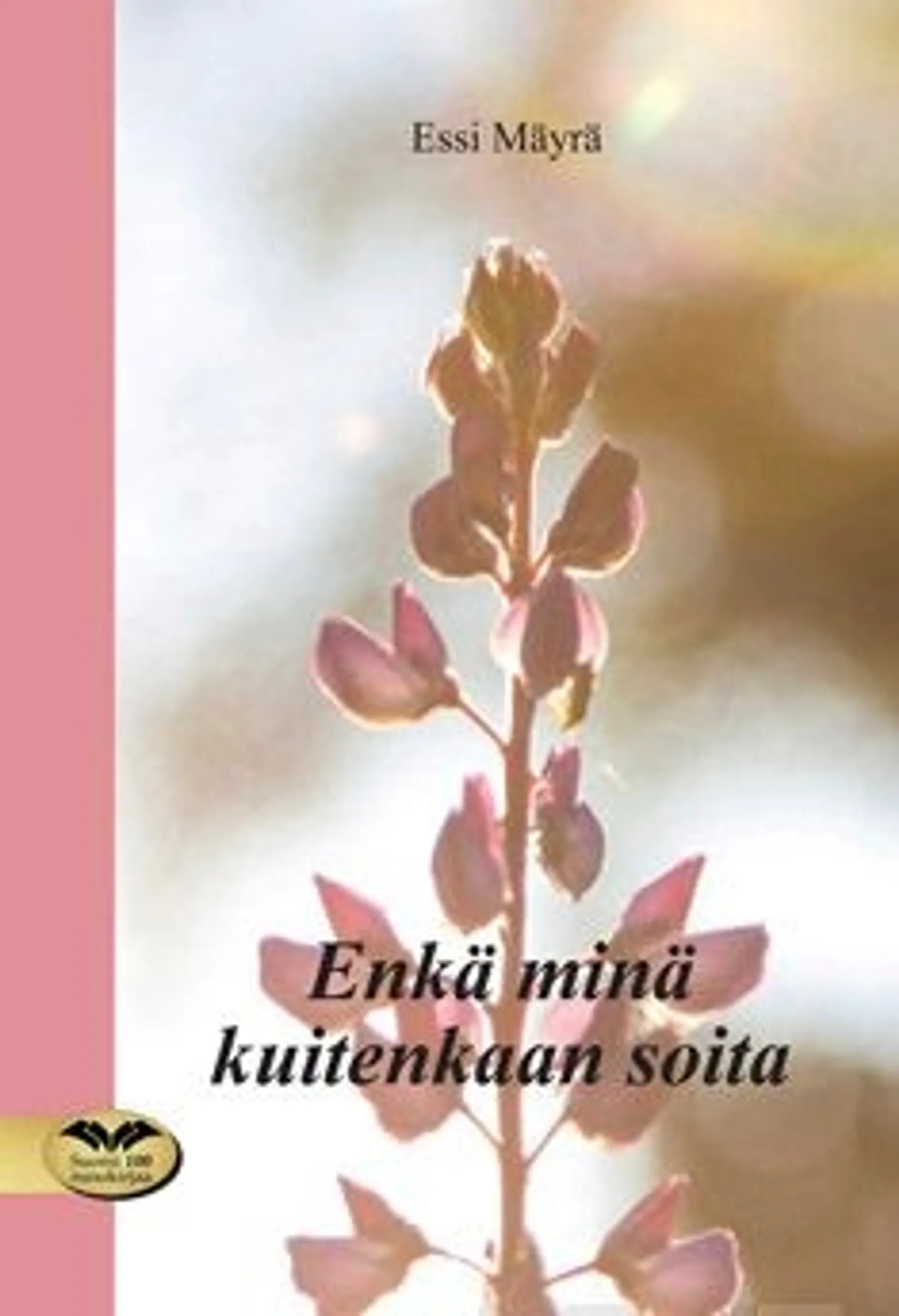 Mäyrä, Enkä minä kuitenkaan soita