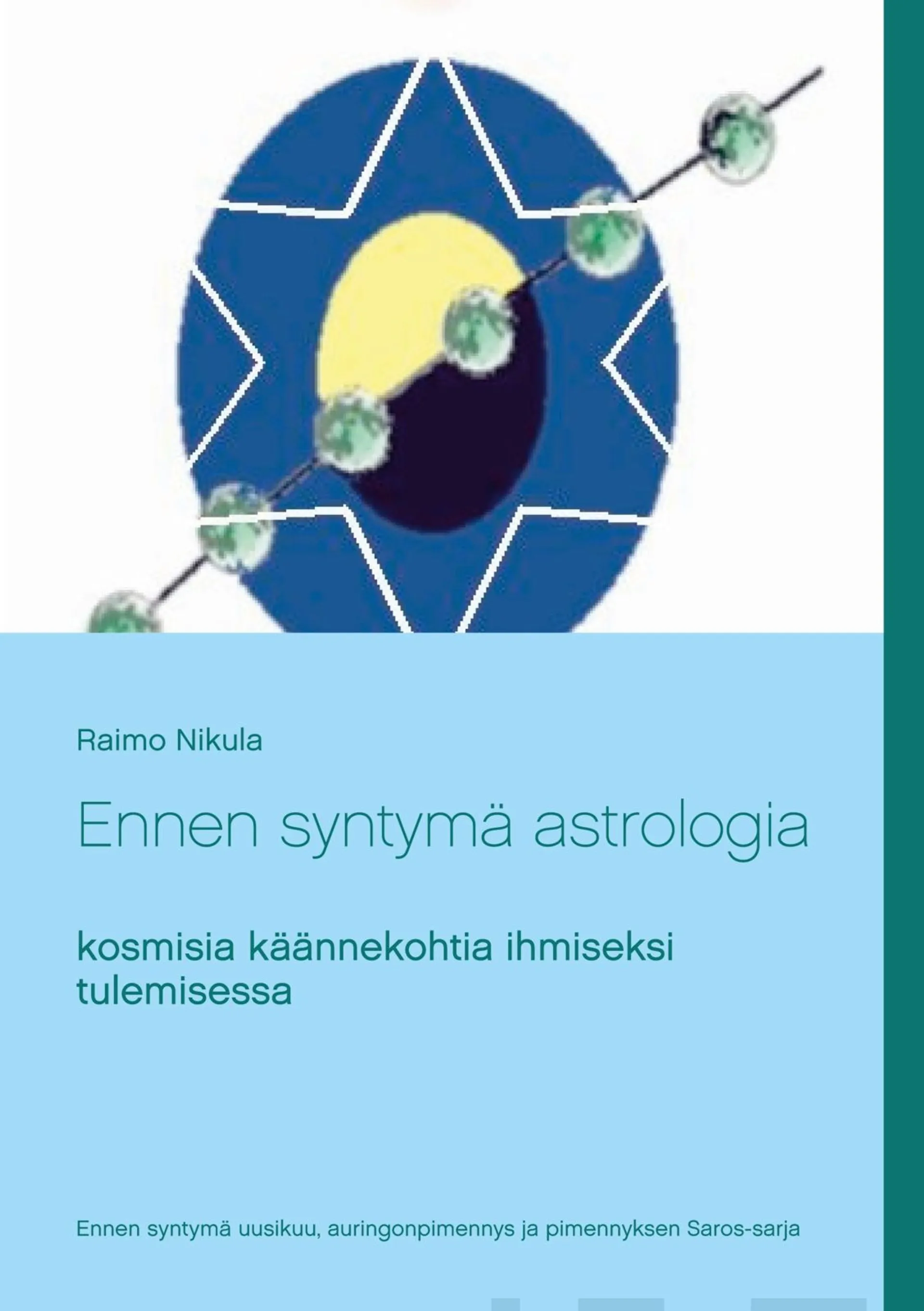 Nikula, Ennen syntymä astrologia - Kosmisia käännekohtia ennen maailmaantuloa