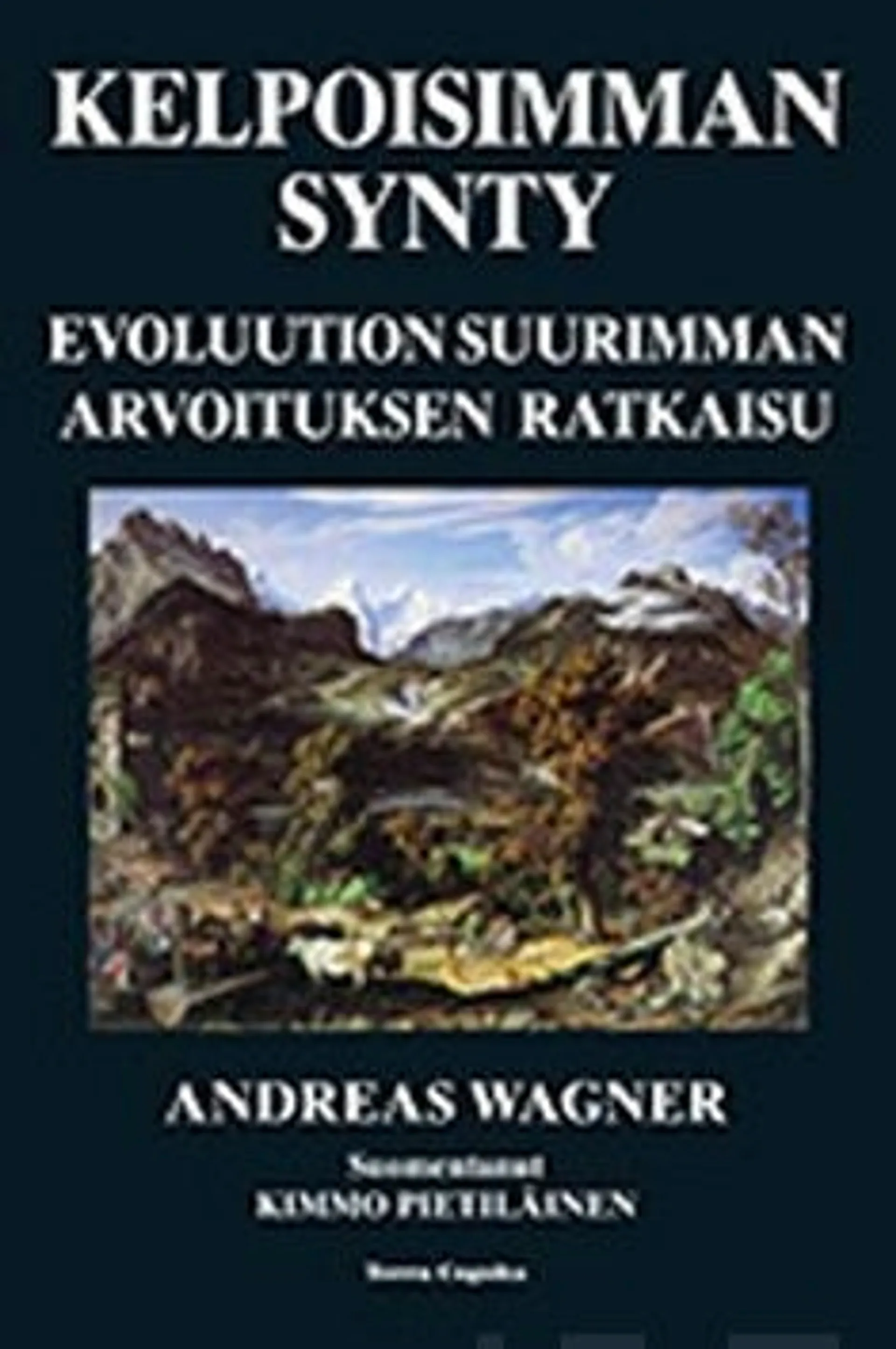 Wagner, Kelpoisimman synty - Evoluution suurimman arvoituksen ratkaisu