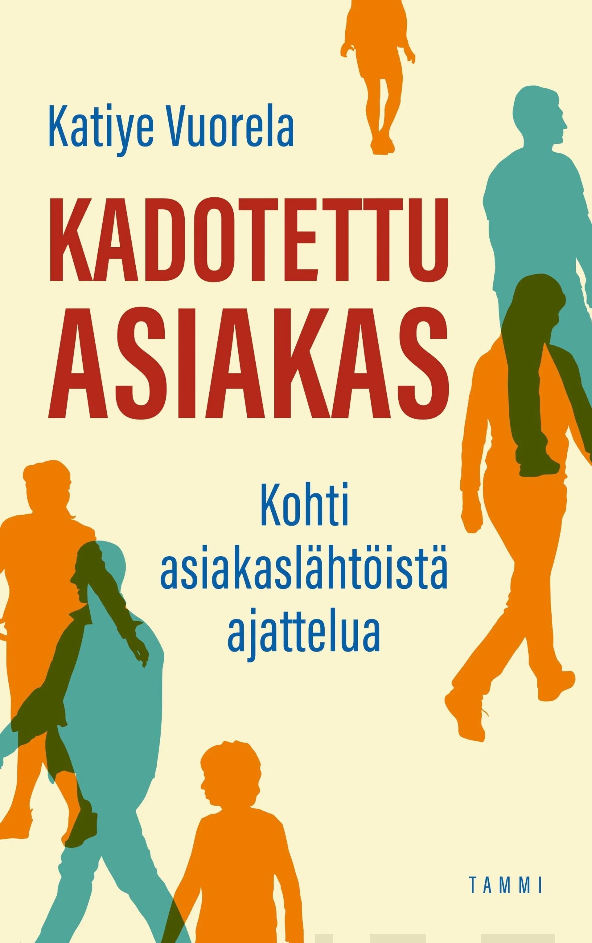 Vuorela, Kadotettu asiakas - Kohti asiakaslähtöistä ajattelua