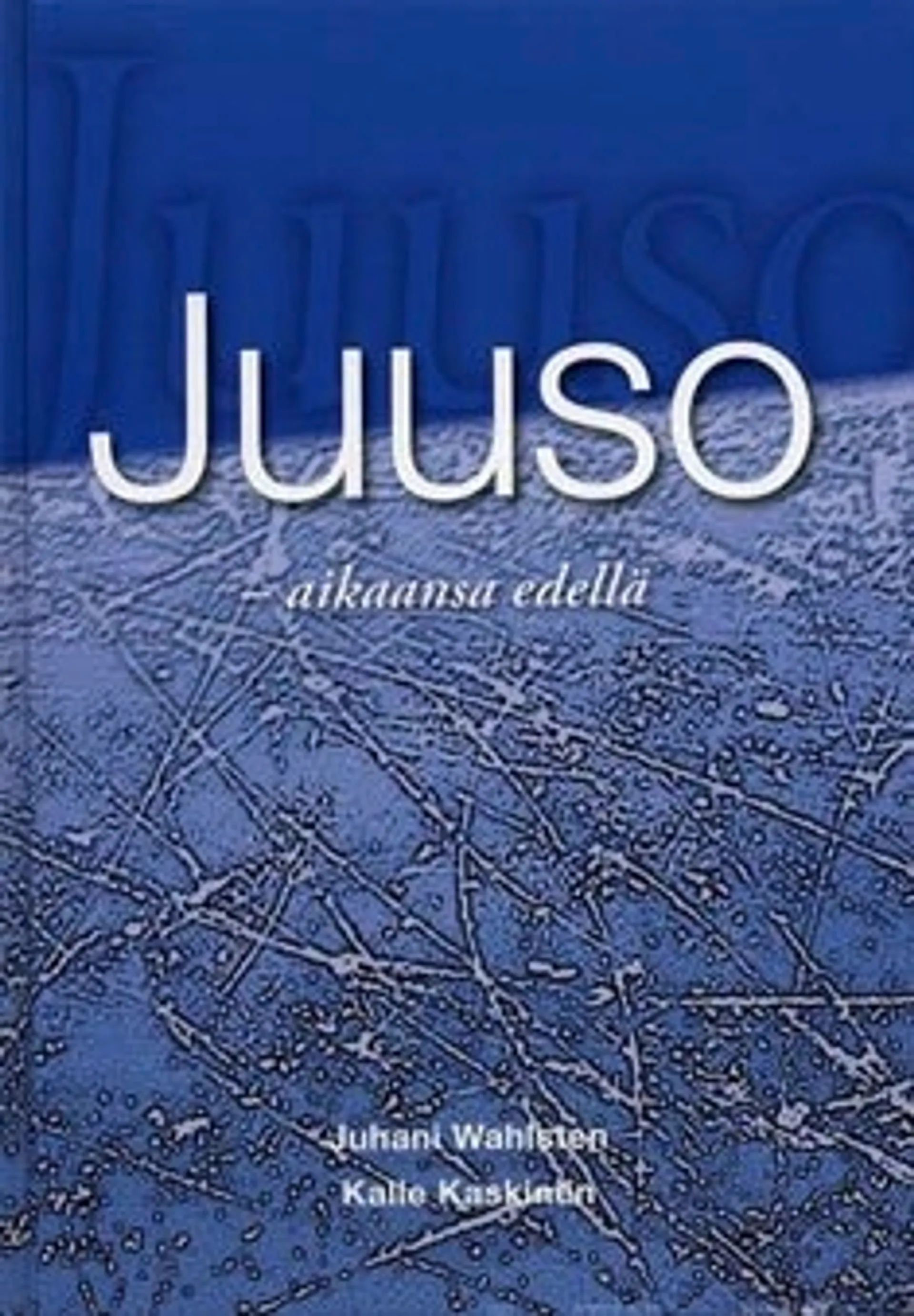 Juuso - aikaansa edellä