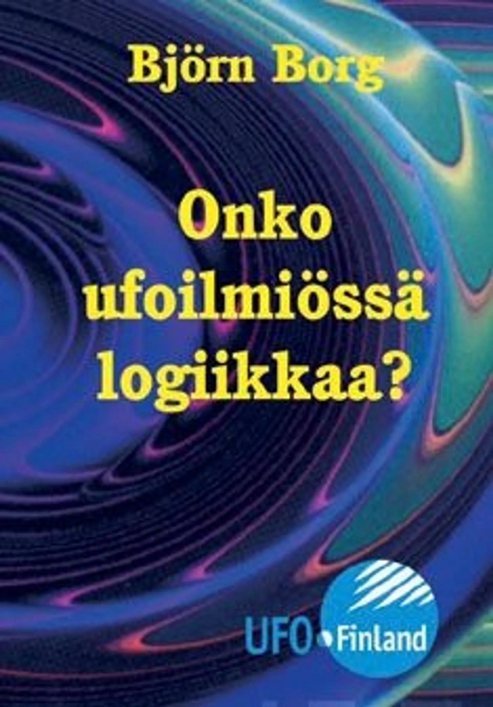 Borg, Onko ufoilmiössä logiikkaa?