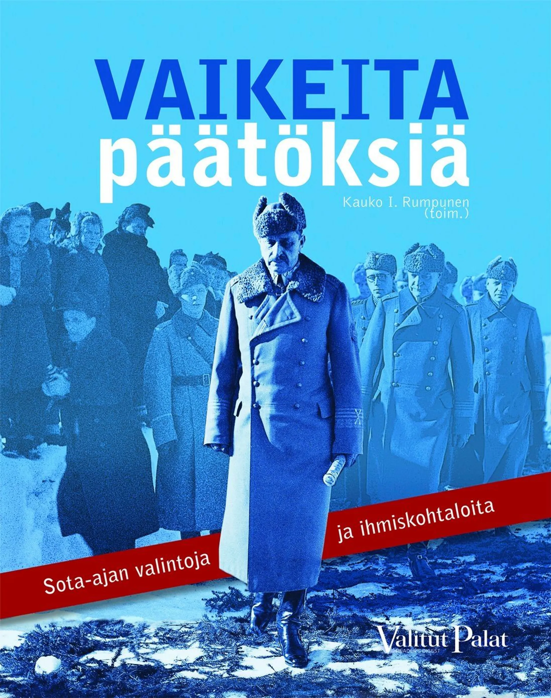 Vaikeita päätöksiä - Sota-ajan valintoja ja ihmiskohtaloita